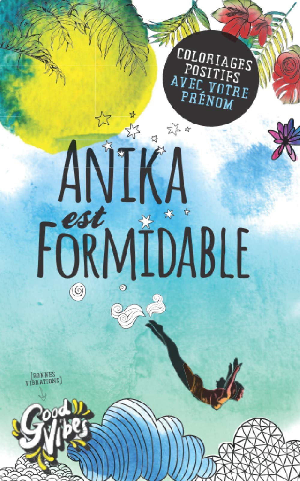 Anika est formidable: Coloriages positifs avec votre prénom book