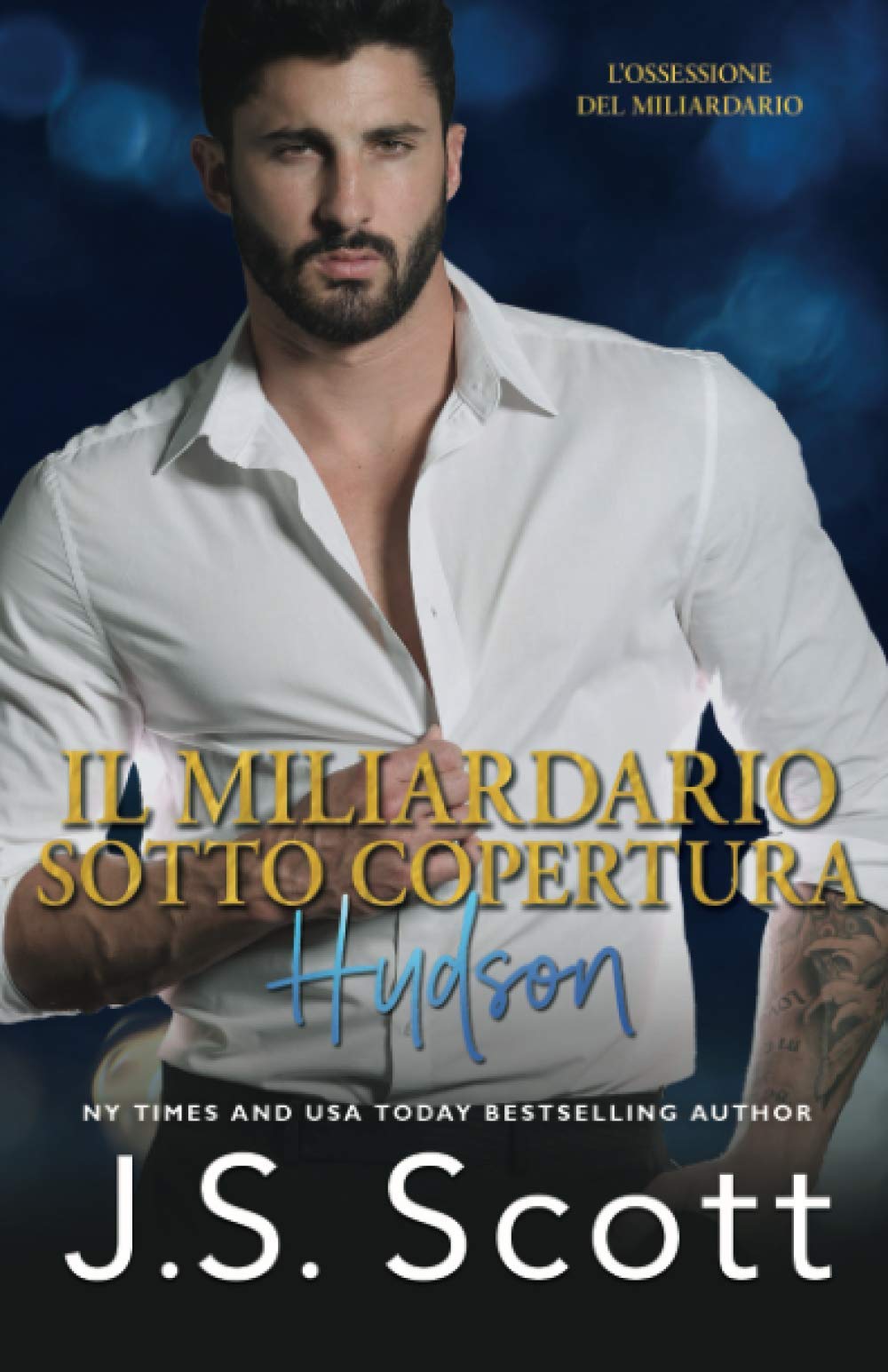 Il Miliardario Sotto Copertura ~ Hudson: L’Ossessione del Miliardario Libro 15 Contemporary Romance