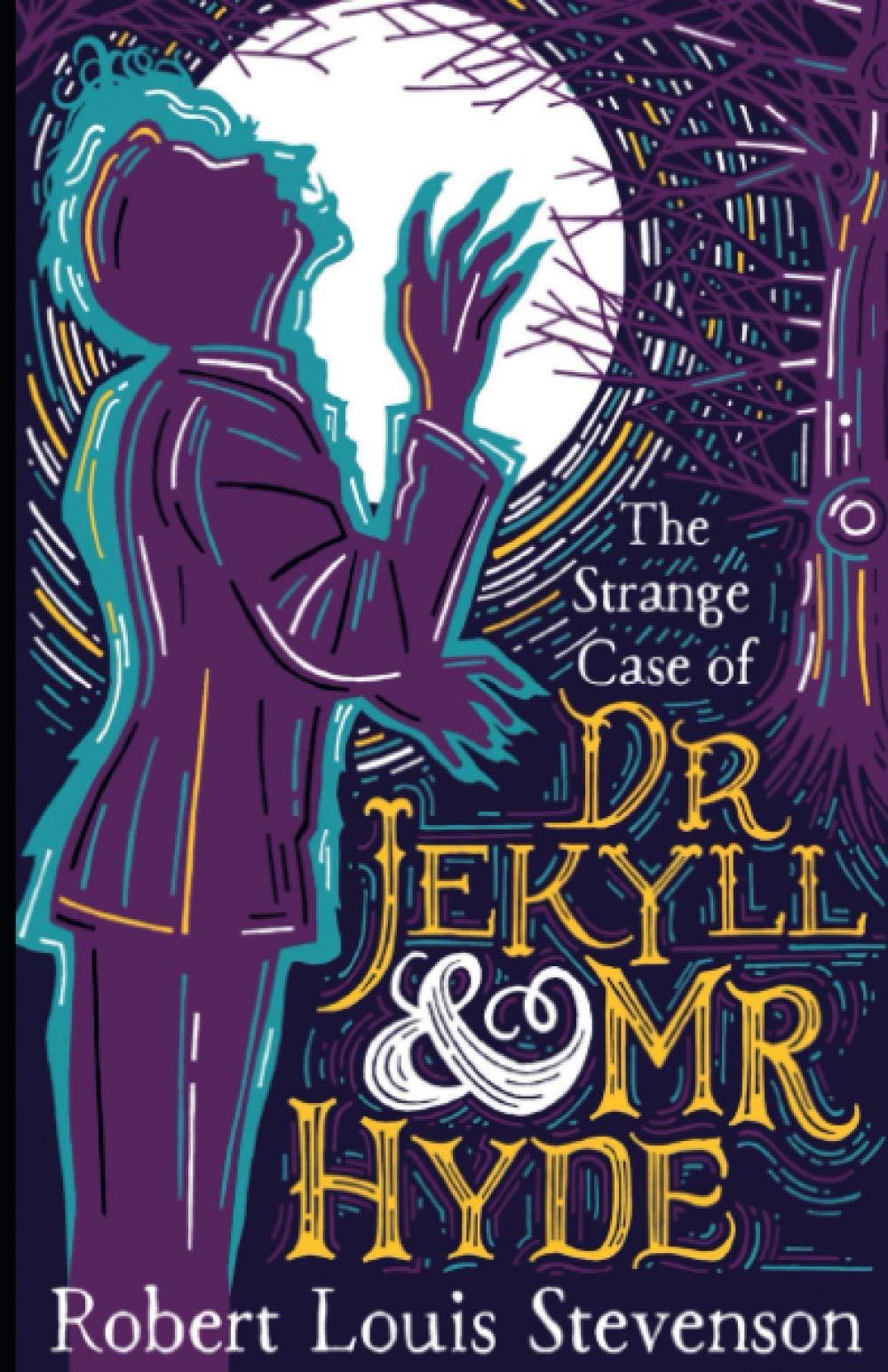 Strange Case of Dr Jekyll and Mr Hyde: by Robert Louis Stevenson Classics