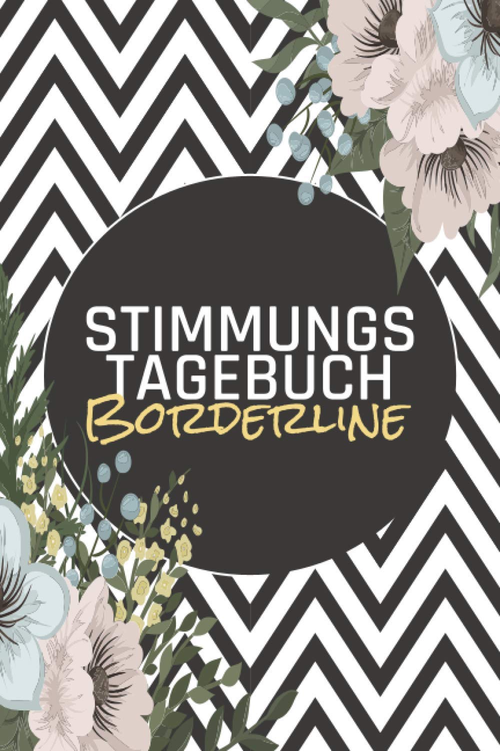 Stimmungstagebuch Borderline: Gefühls- & Stimmungstagebuch mit vorgedruckten Seiten zum Ausfüllen - Tagebuch und Unterstützung bei der Therapie von Persönlichkeitsstörungen Medicine