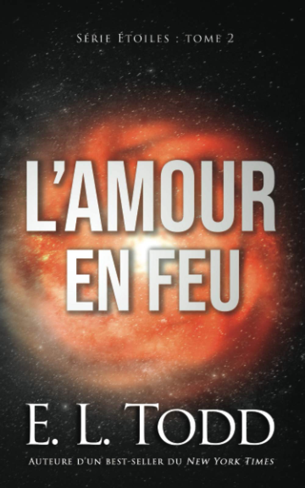 L’amour en feu (Étoiles, Band 2) Romantic Thrillers