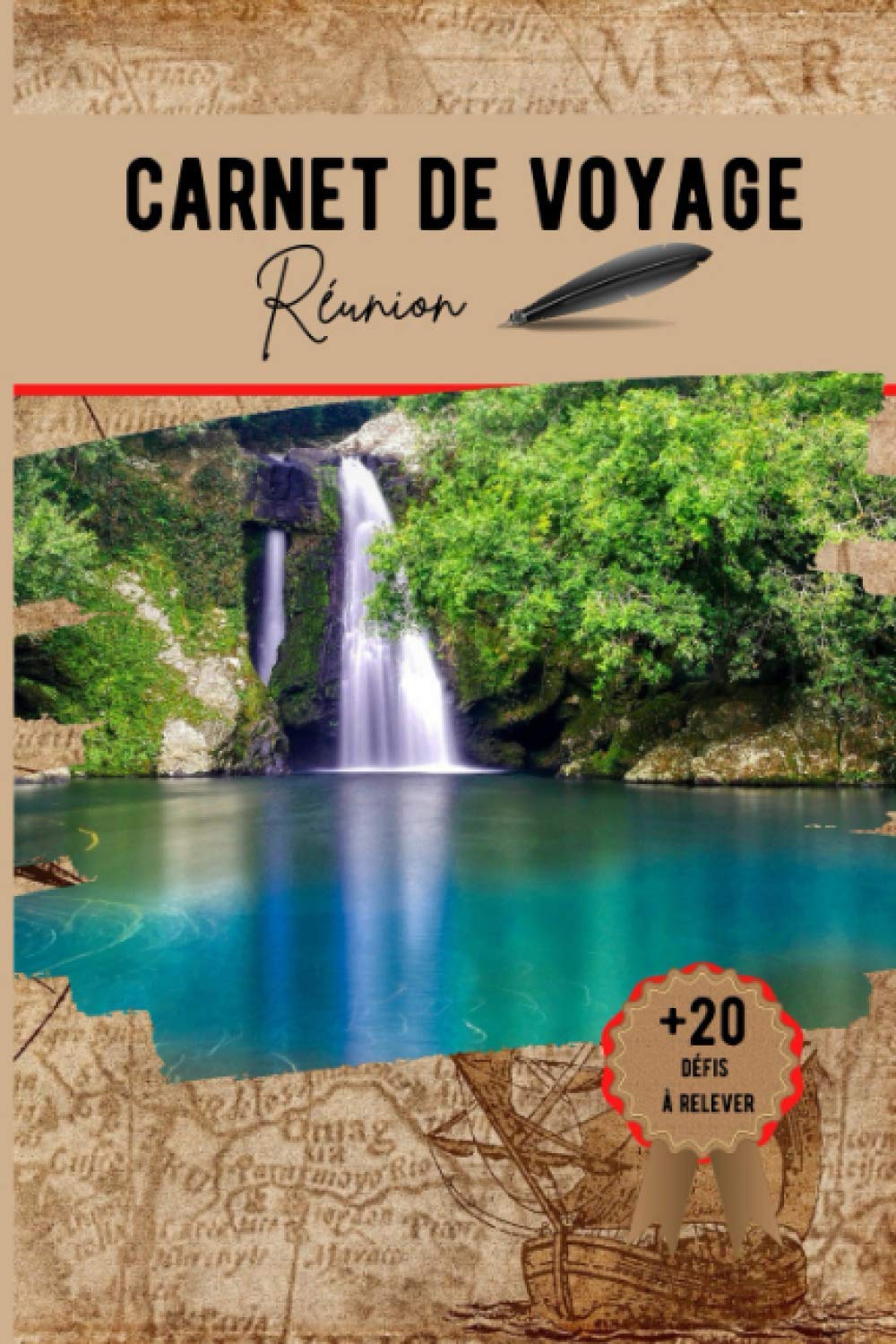 Carnet de voyage Réunion: un carnet original pour organiser votre voyage et vous amuser à relever les 20 défis rigolos pour ramener encore plus de souvenirs Travel