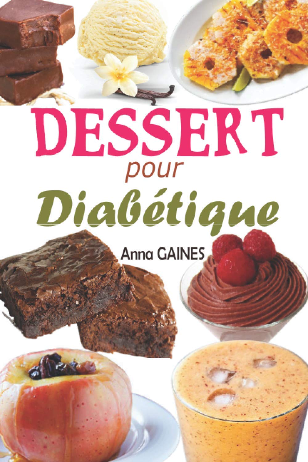 Dessert pour diabétique: 30 recettes desserts sans sucre et pâtisserie pour diabétique avec de délicieux gâteaux et gourmandises, assiette anti diabète et desserts faciles pour tous les jours Cooking & Enjoying