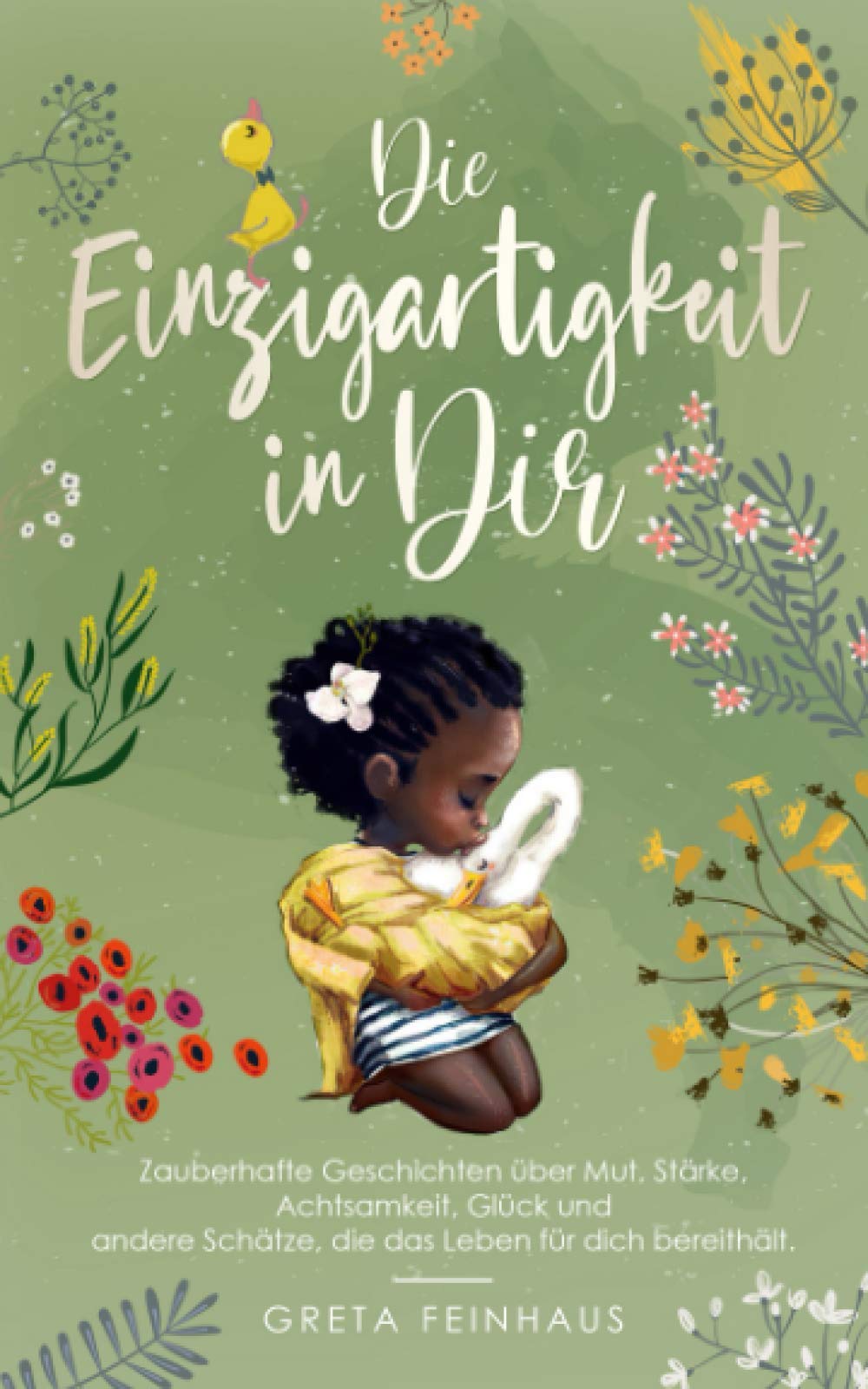 Die Einzigartigkeit in Dir: Zauberhafte Geschichten über Mut, Stärke, Achtsamkeit, Glück und andere Schätze, die das Leben für dich bereithält (Kinderbuchreihe - Einzigartigkeit) Lifestyle