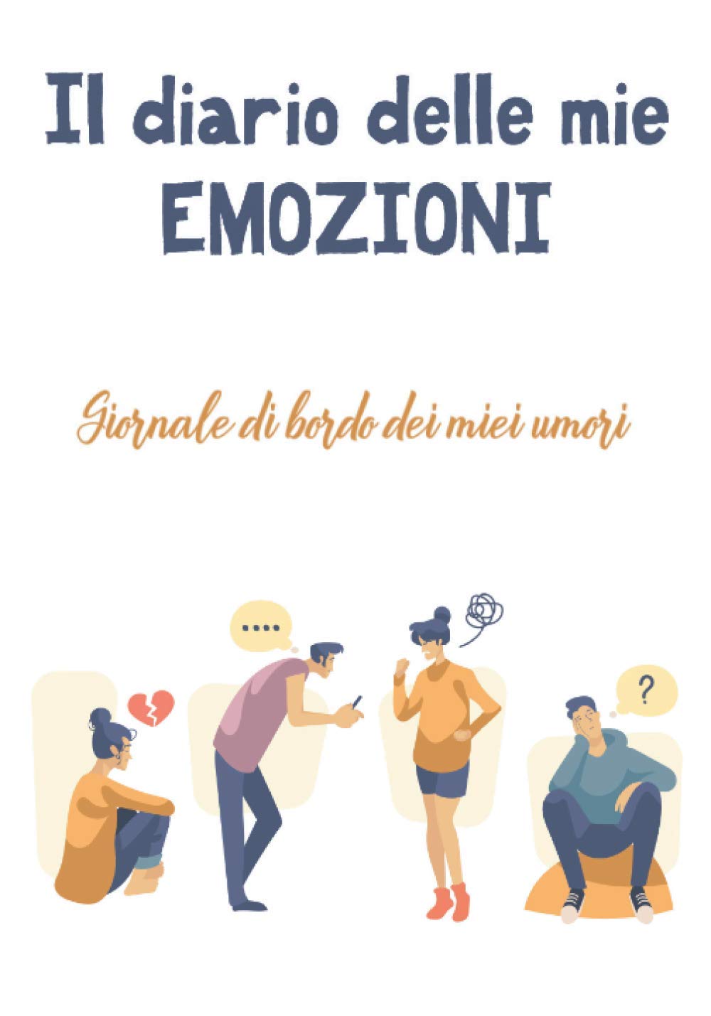 Il Diario delle Mie Emozioni: giornale di bordo dei miei umori Health, Nutrition & Fitness