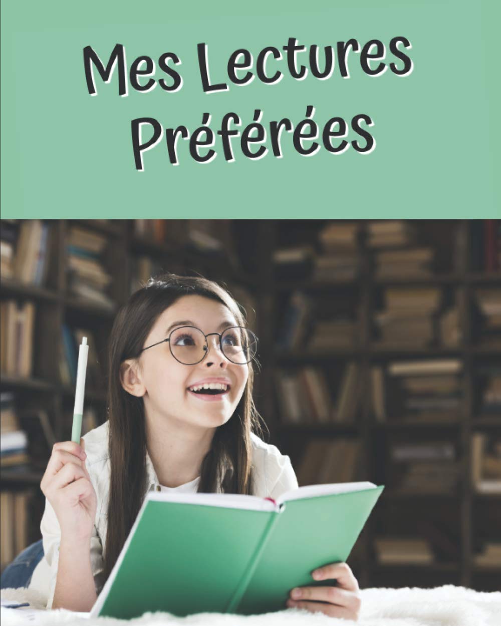 Mes lectures préférées: Version pour Filles | Une idée cadeau pour les filles à partir de 7 ans qui sont passionnées de lecture | 110 pages à compléter book