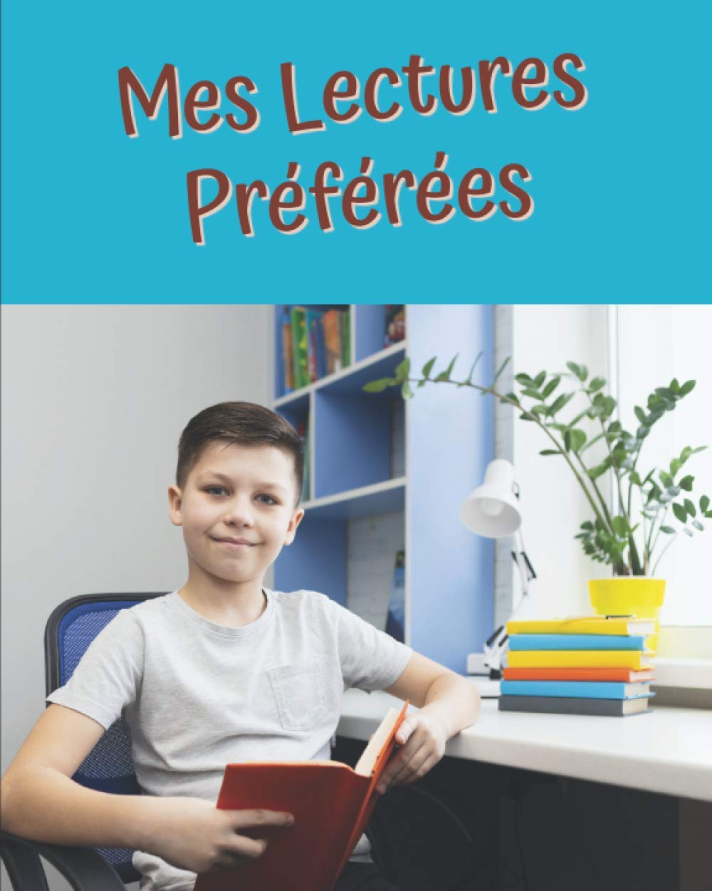 Mes Lectures Préférées: Version pour garçons | Une idée cadeau pour les garçons à partir de 7 ans qui sont passionnés de lecture | 110 pages à compléter book