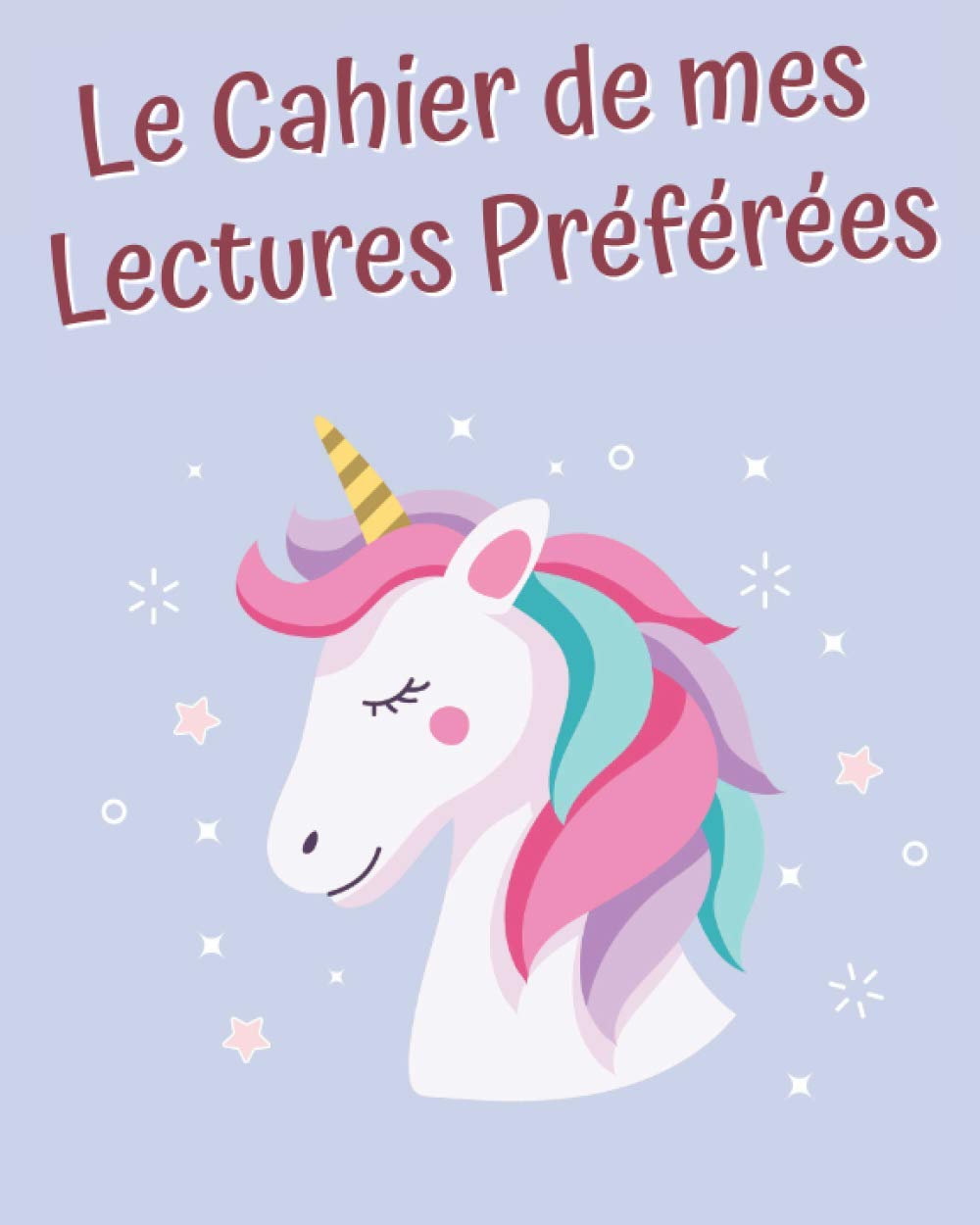 Le Cahier de mes Lectures Préférées: Version pour filles | Une idée cadeau pour les filles à partir de 7 ans qui sont passionnés de lecture | 110 pages à compléter book