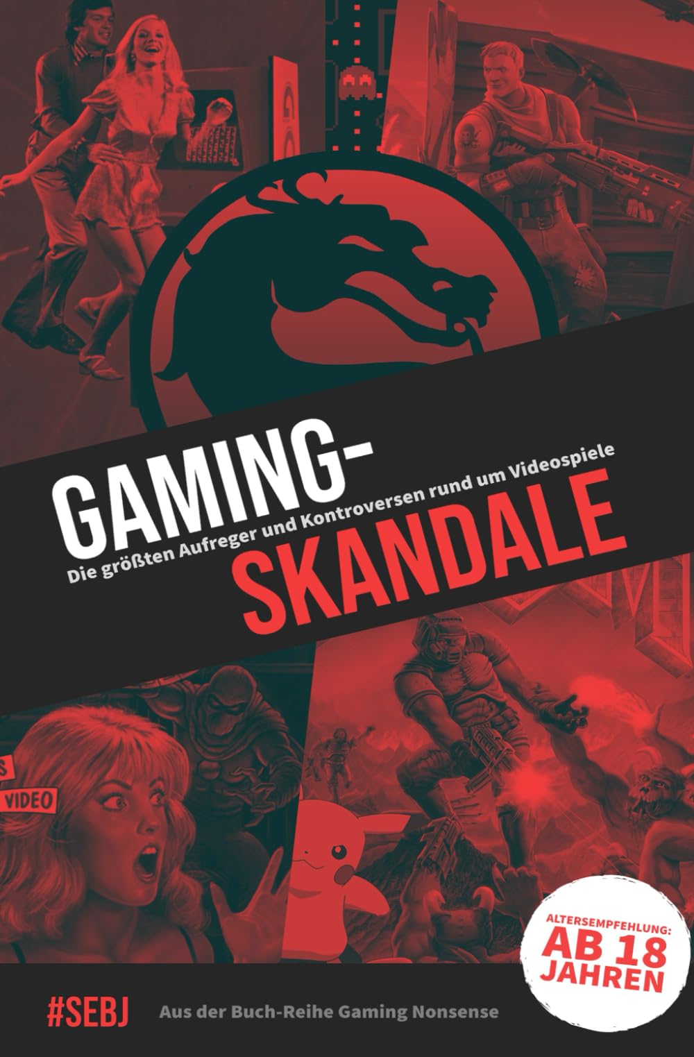 Gaming-Skandale - Die größten Aufreger und Kontroversen rund um Videospiele: Aus der Buch-Reihe Gaming Nonsense (Gaming Nonsense - Die Bücher-Serie rund um Videospiele) Computer Science