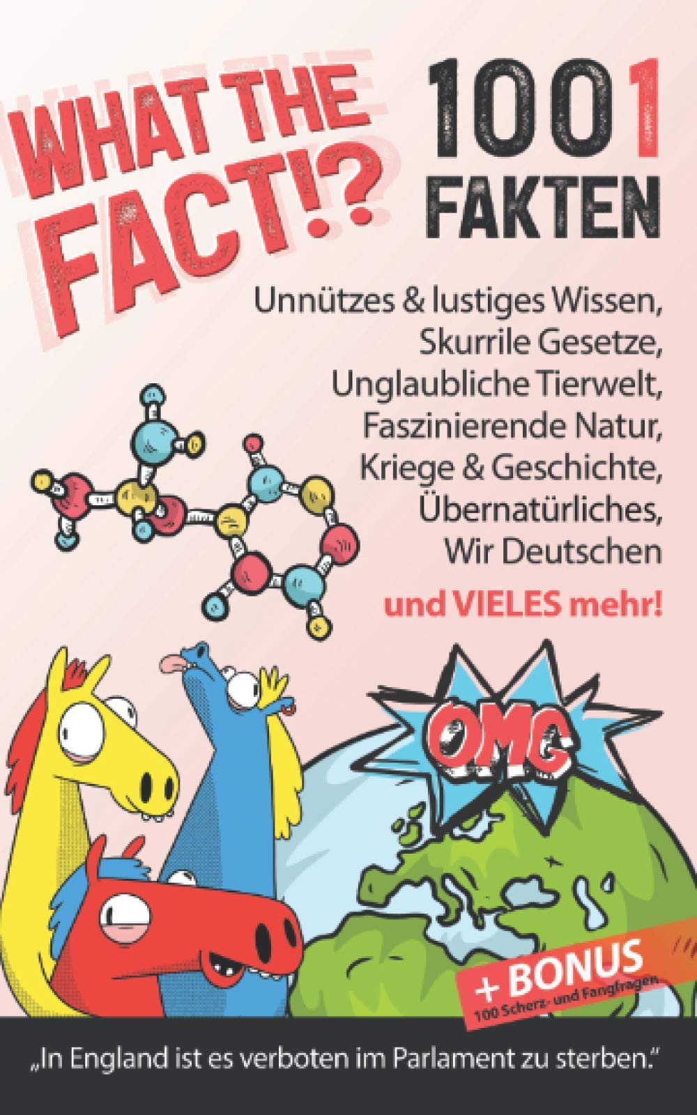 What the Fact!? 1001 Fakten: Unnützes & lustiges Wissen, skurrile Gesetze, unglaubliche Tierwelt & Natur, Kriege & Geschichte, Übernatürliches, Wir Deutsche und vieles mehr + BONUS 100 Scherzfragen Books