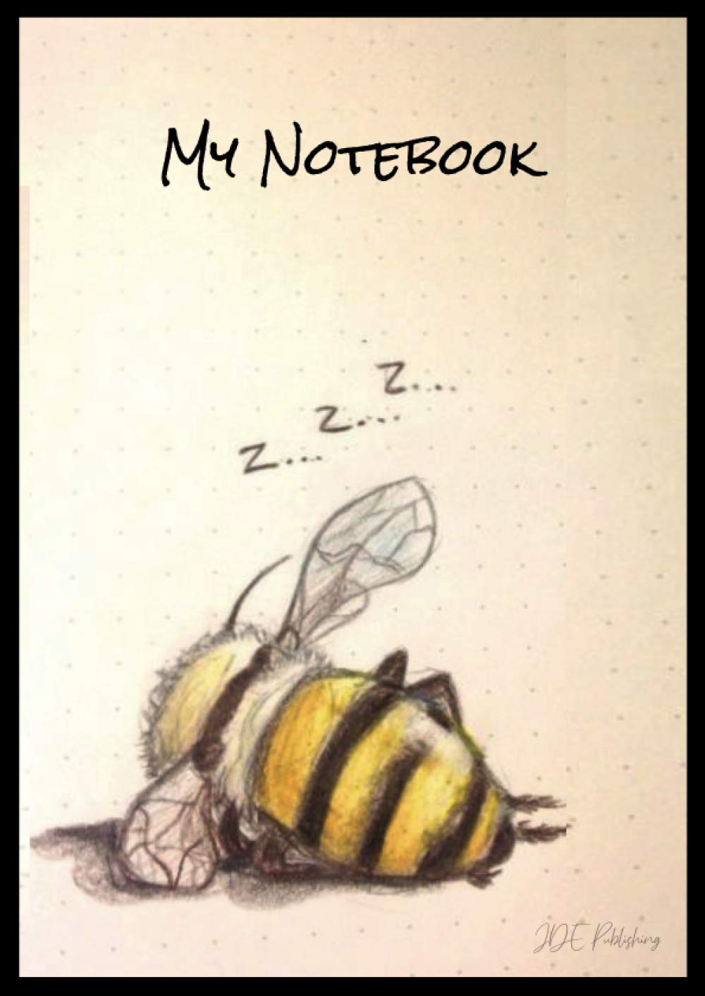 My Notebook - Dickes Notizbuch Skizzenbuch Bullet Journal Malbuch – Biene: Format A4 21 x 29,7 cm / 8,27 " x 11,69 ", blanko mit edlem satin-matten ... Malen für Kinder und Erwachsene, Band 14) Natural Sciences