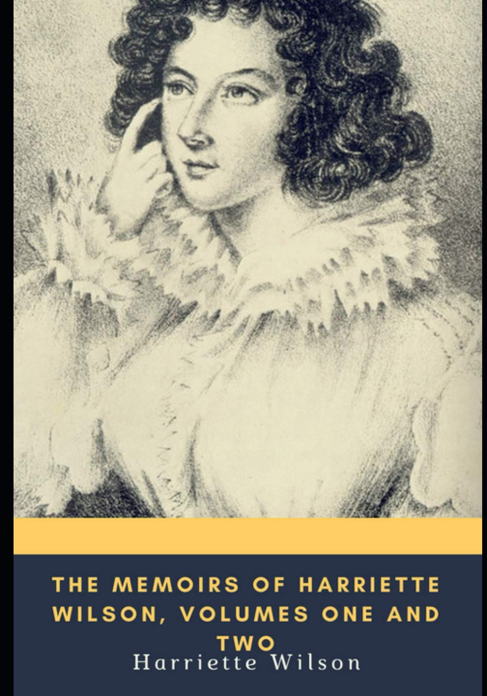 The Memoirs of Harriette Wilson, Volumes One and Two book