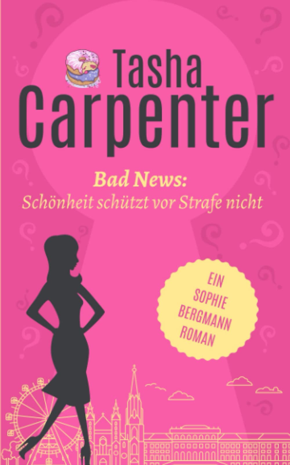 Bad News: Schönheit schützt vor Strafe nicht (Sophie Bergmann, Band 2) Humour & Satire