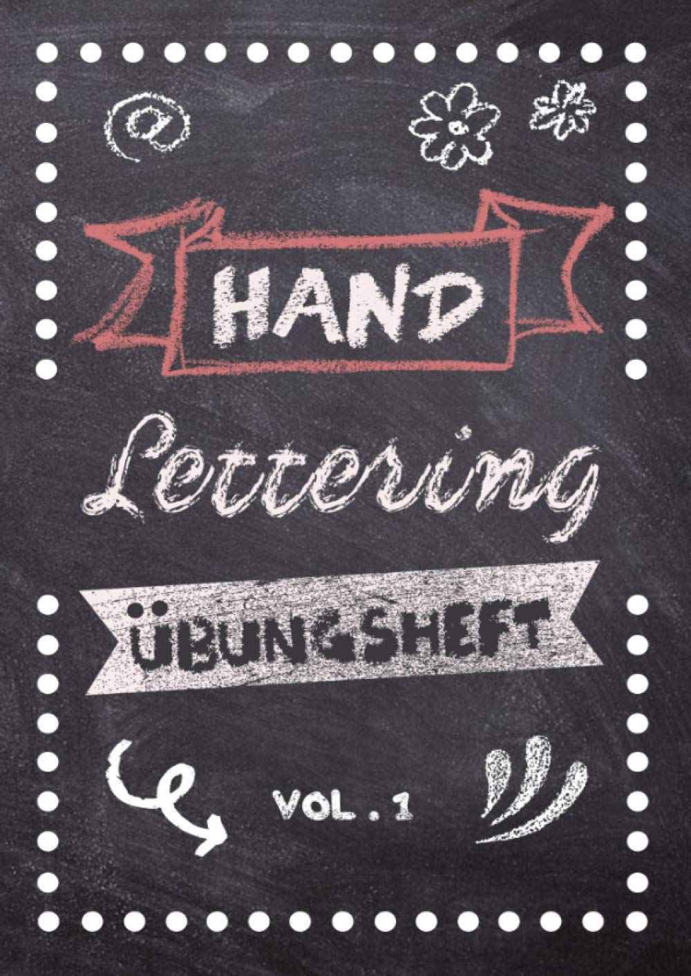 Hand Lettering Übungsheft Vol. 1: Kalligraphie und Handlettering Übungsheft mit Vorlagen für Anfänger zum selber ausfüllen und vervollständigen mit ... sowie Zahlen zum üben der Handschrift book