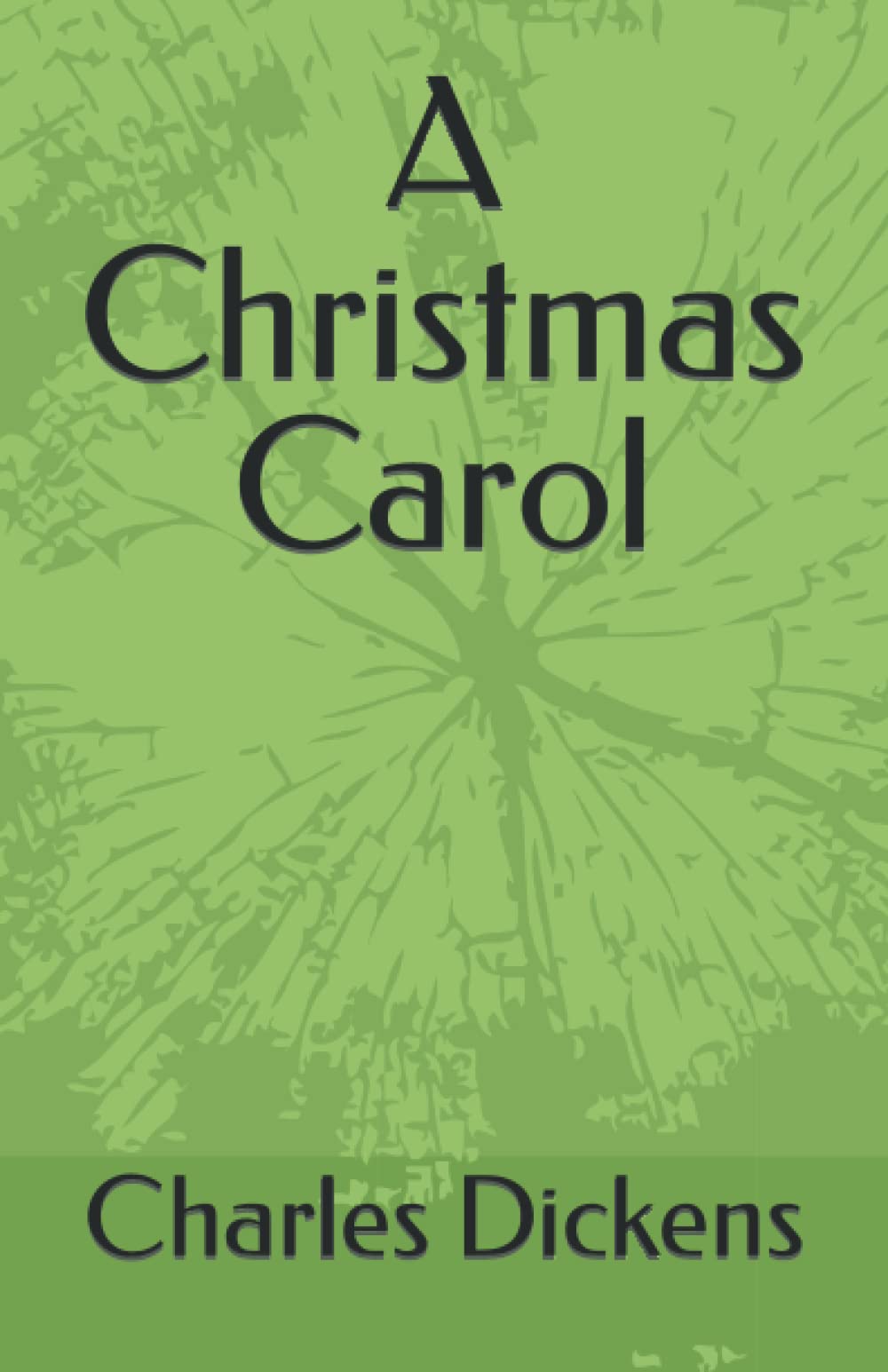 A Christmas Carol: by Charles Dickens Classics