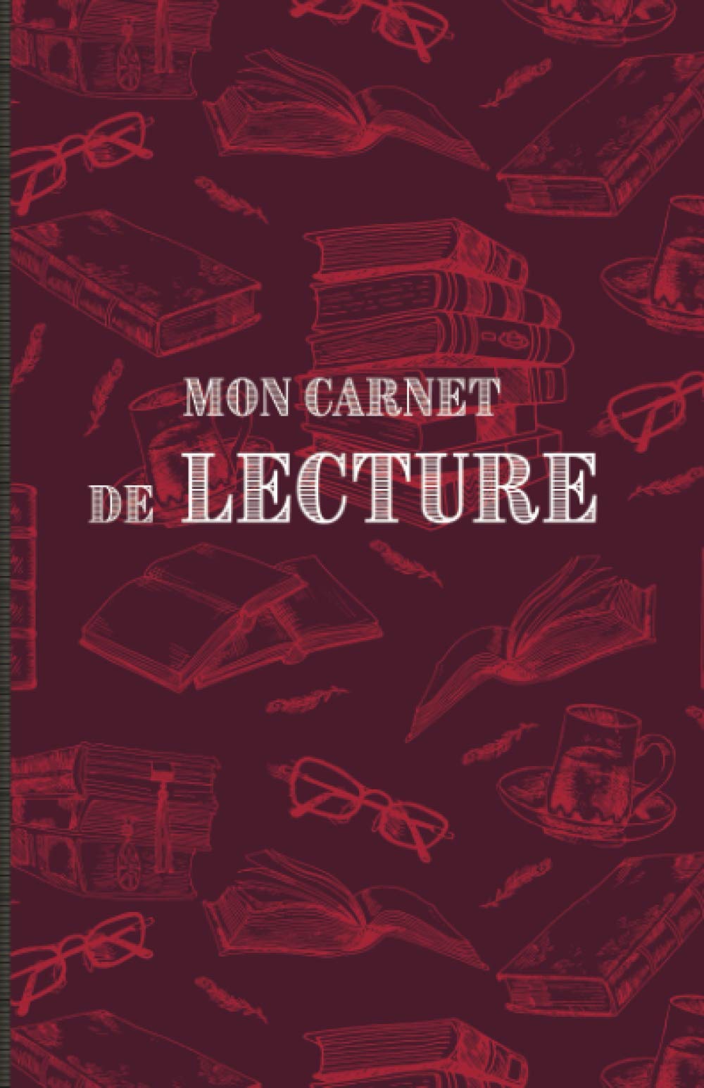 Mon Carnet de Lecture: 100 fiches de lecture à remplir | Pour lecteurs passionnés ou lecture dirigée Collège Lycée Contemporary literature