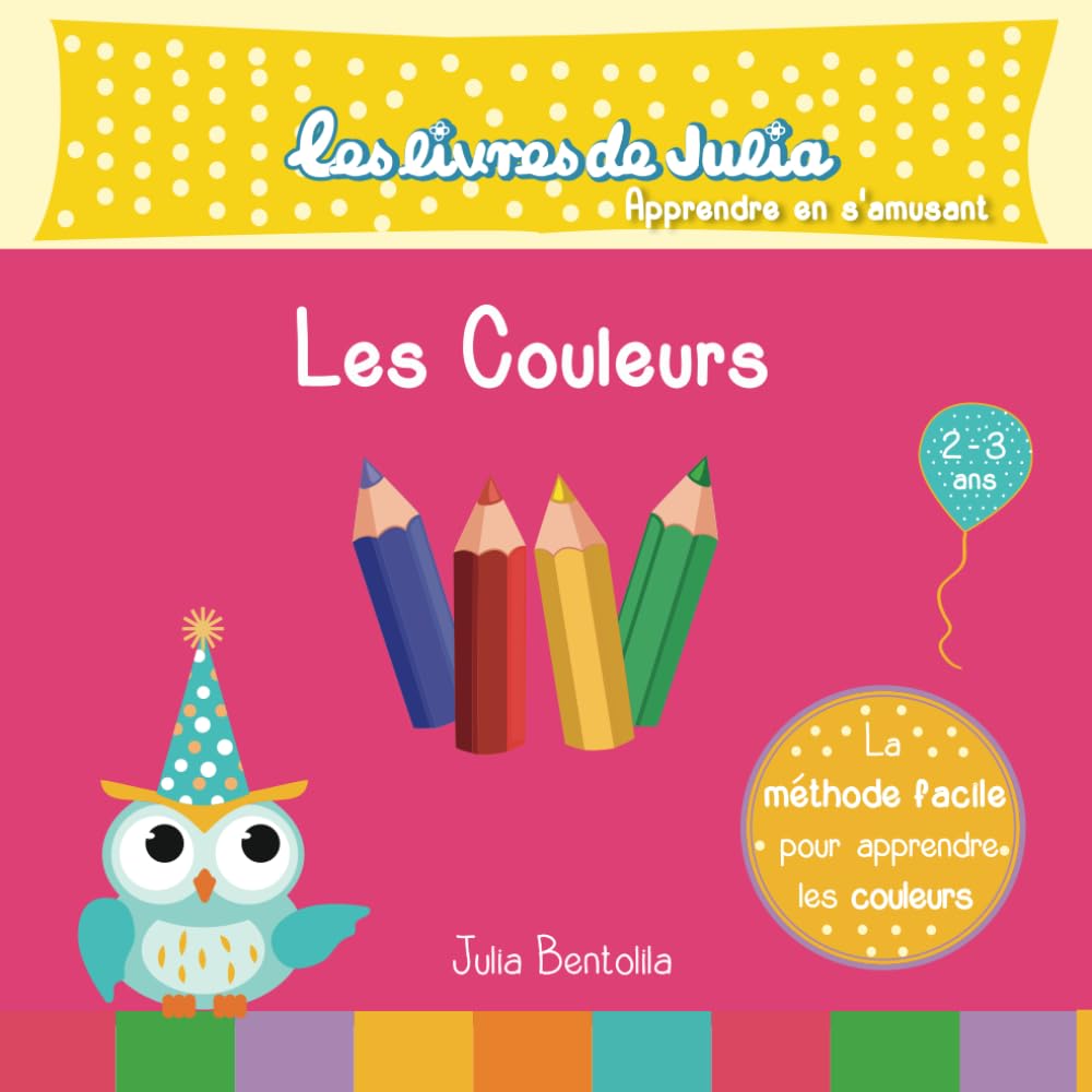 Les livres de Julia - Les couleurs: Apprendre les couleurs de base, le jaune, le vert, le bleu et le rouge pour les 2-3 ans book