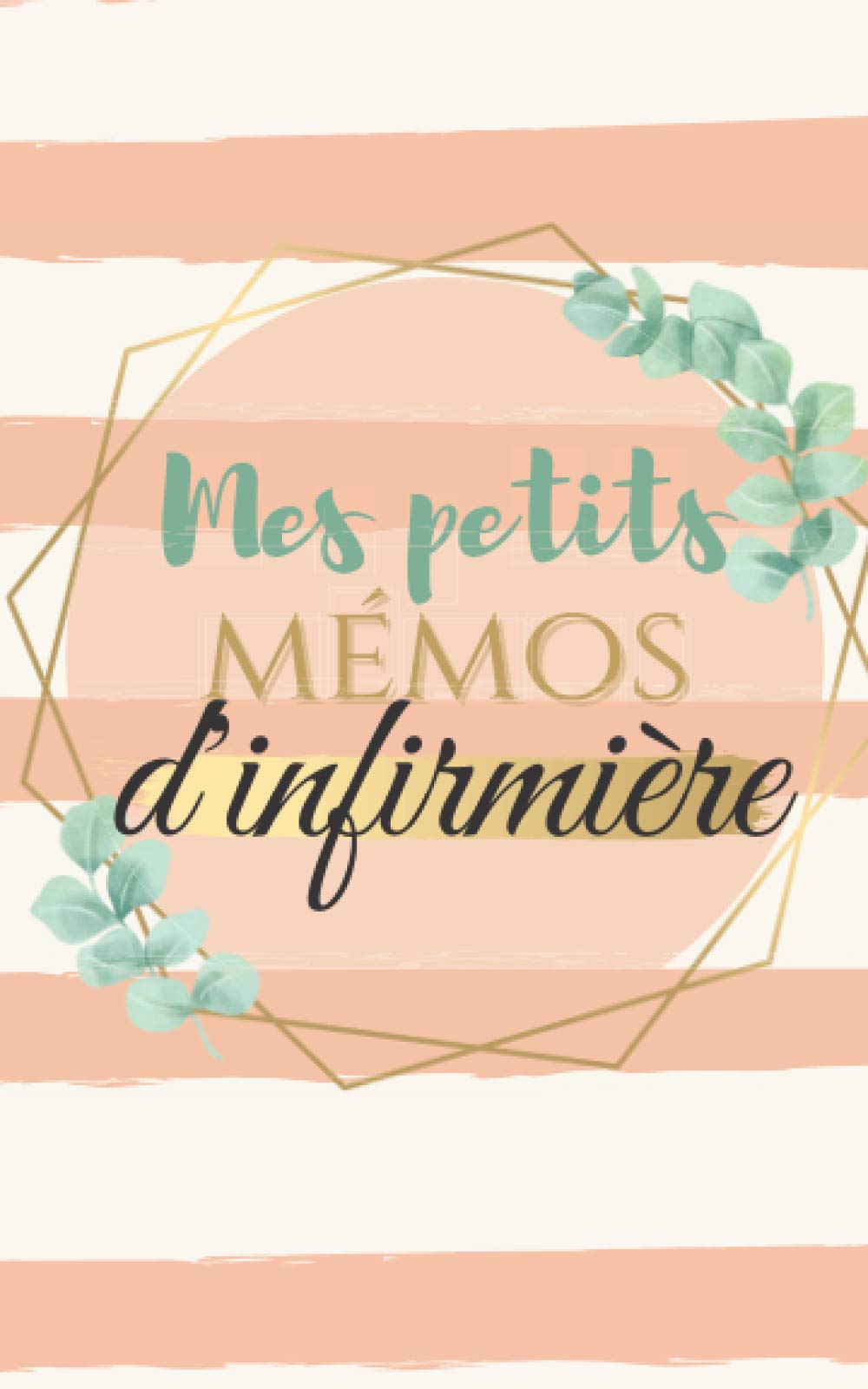 Mes petits mémos d'infirmière: un petit carnet qui vous accompagnera partout pour noter dans votre métier d'infirmière Medicine