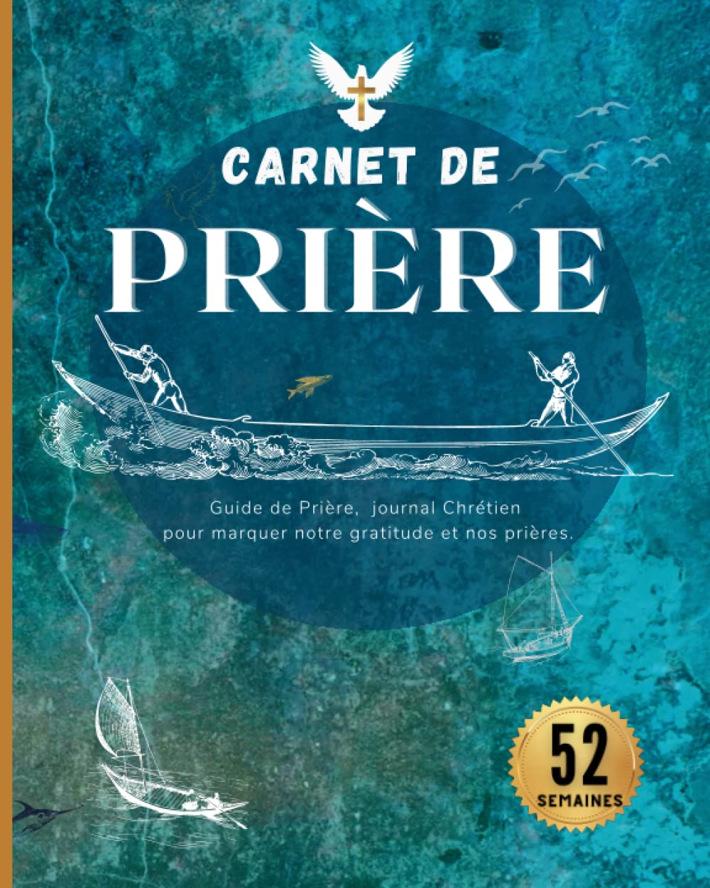 Carnet de prière: Carnet d'étude de la bible, Journal Chrétien de 52 semaines pour vous guider dans vos prières et votre gratitude. book