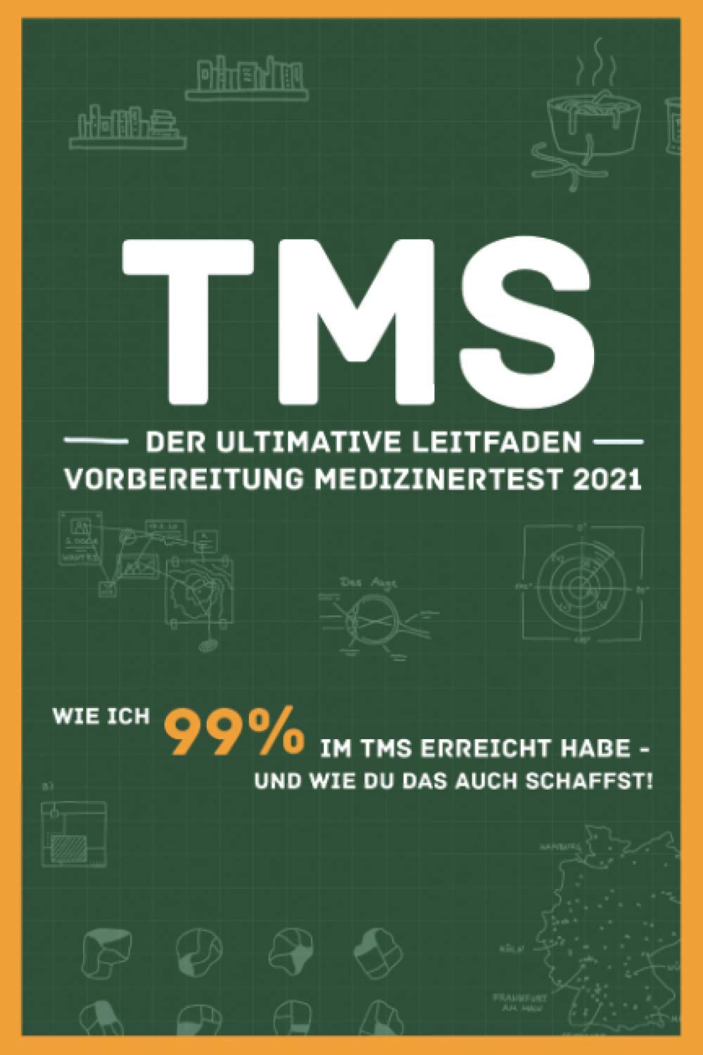 TMS - der ultimative Leitfaden | Vorbereitung Medizinertest 2021: Wie ich 99% Prozent im TMS erreicht habe und wie du das auch schaffst Learning & Reference