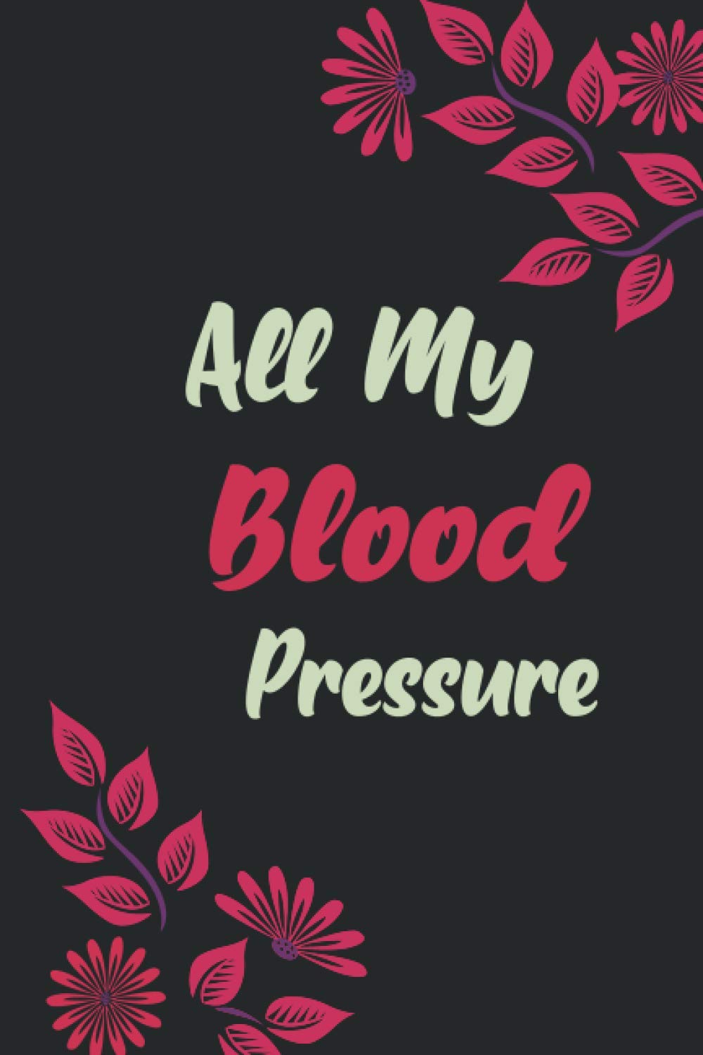 All My Blood Pressure: Daily Monday To Sun Readings For 108 Weeks ,Monitor Blood Pressure & Heart Rate at Home . Keeps Track of BP and Pulse, with . ... Heart Rate, Weight & Comment Notes . Hobbies & Crafts