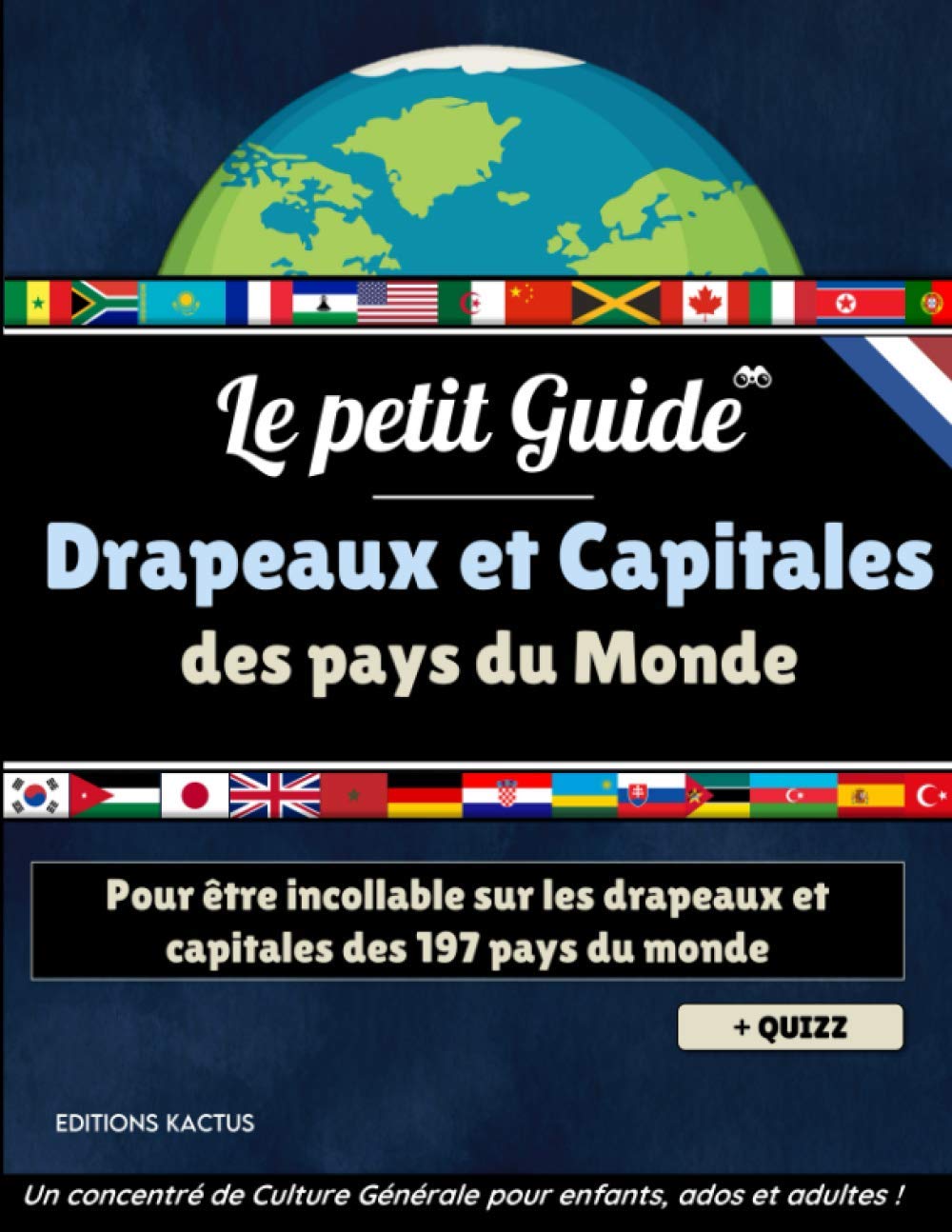 Le Petit Guide - Drapeaux et capitales des pays du monde: Devenez incollable sur les drapeaux et capitales des 197 pays du monde | Grand Atlas pour ... enfants | + Quizz 50 questions de géographie Learning & Reference
