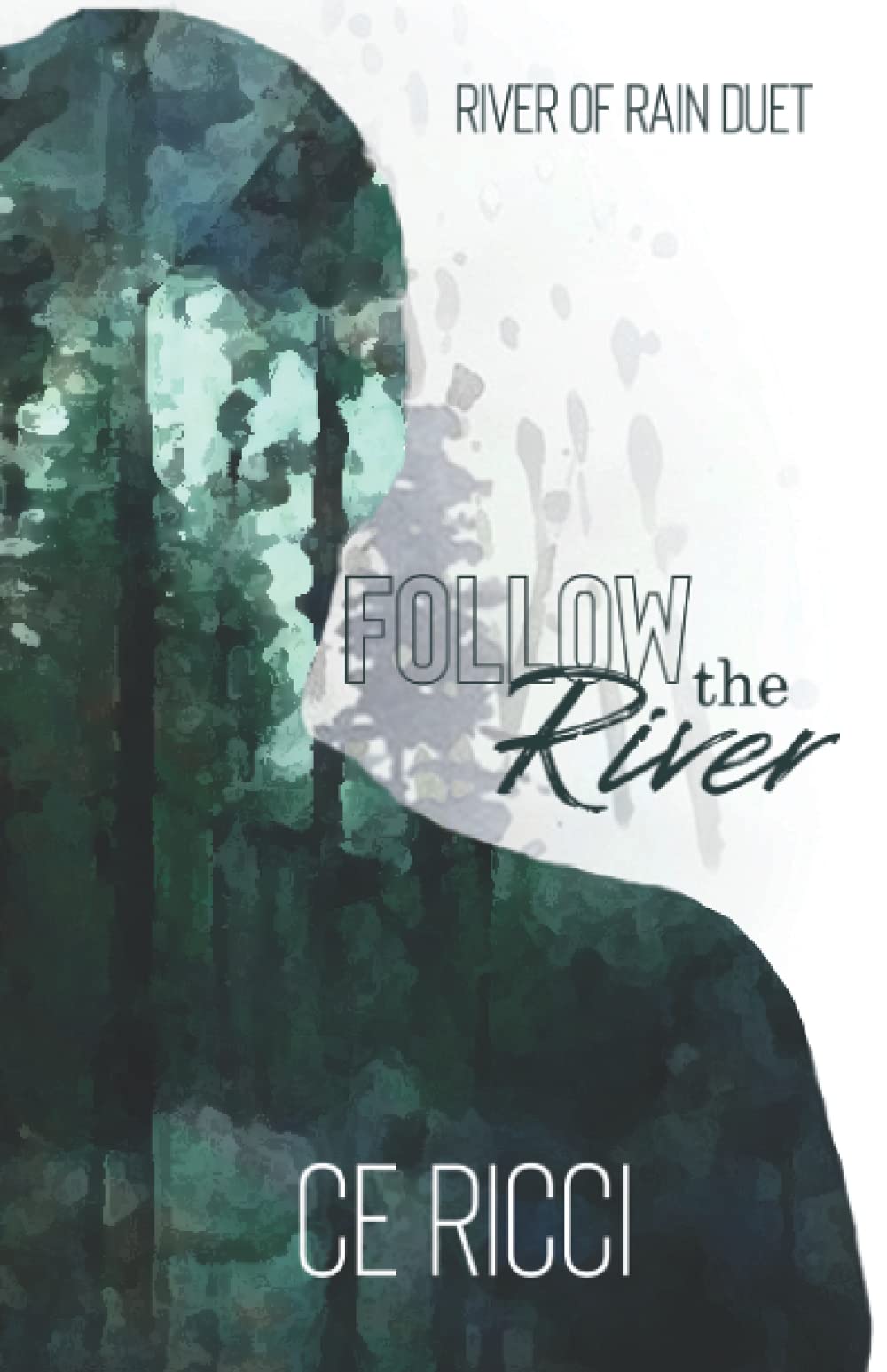 Follow the River (River of Rain, Band 1) New Adult
