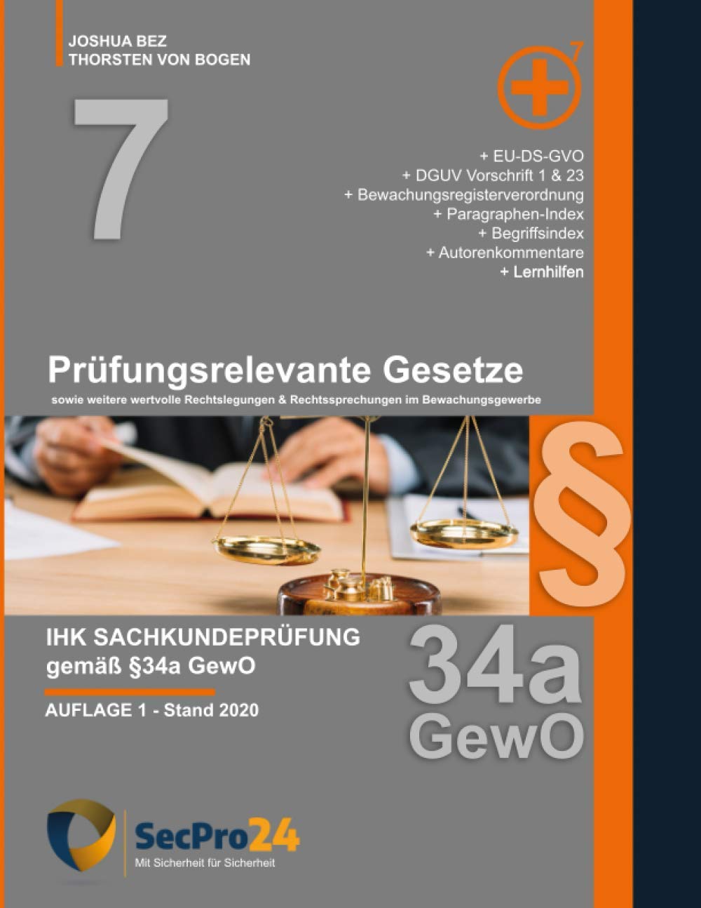 IHK Sachkundeprüfung §34a GewO - Prüfungsrelevante Gesetze: sowie weitere wertvolle Rechtsbeugungen & Rechtssprechungen im Bewachungsgewerbe (SecPro24 - Sachkunde 34a, Band 7) Law