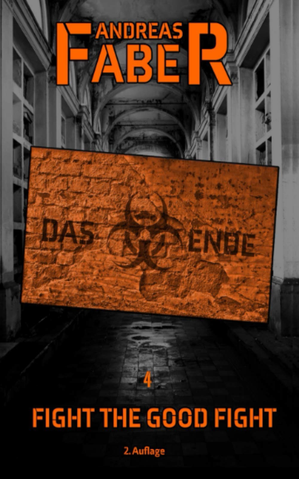 Fight the Good Fight (Das Ende, Band 4) Dystopia & Post-Apocalypse