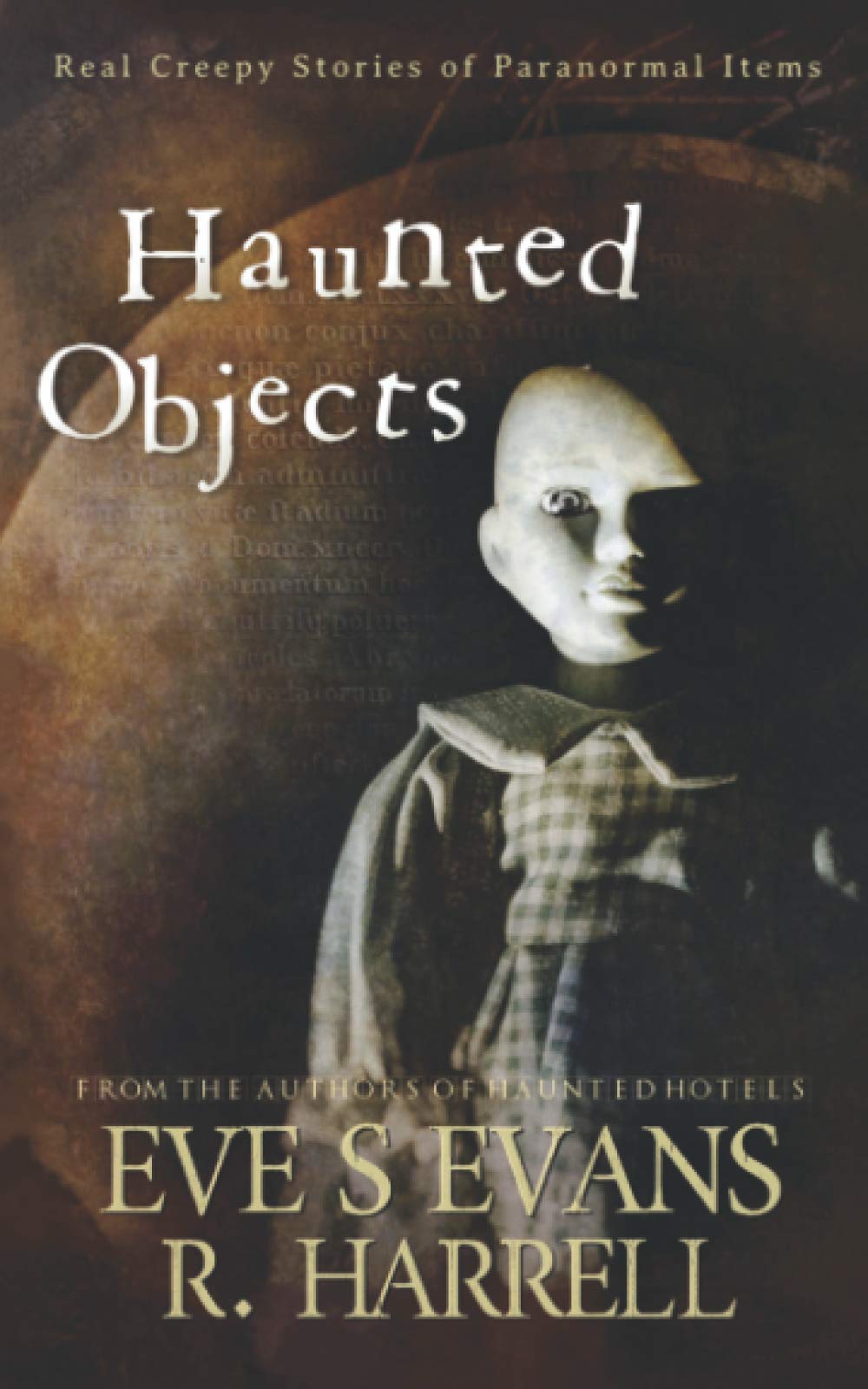 Haunted Objects: Real Creepy Stories of Paranormal Items (True Ghost Stories: Real Hauntings) Religion & Esotericism