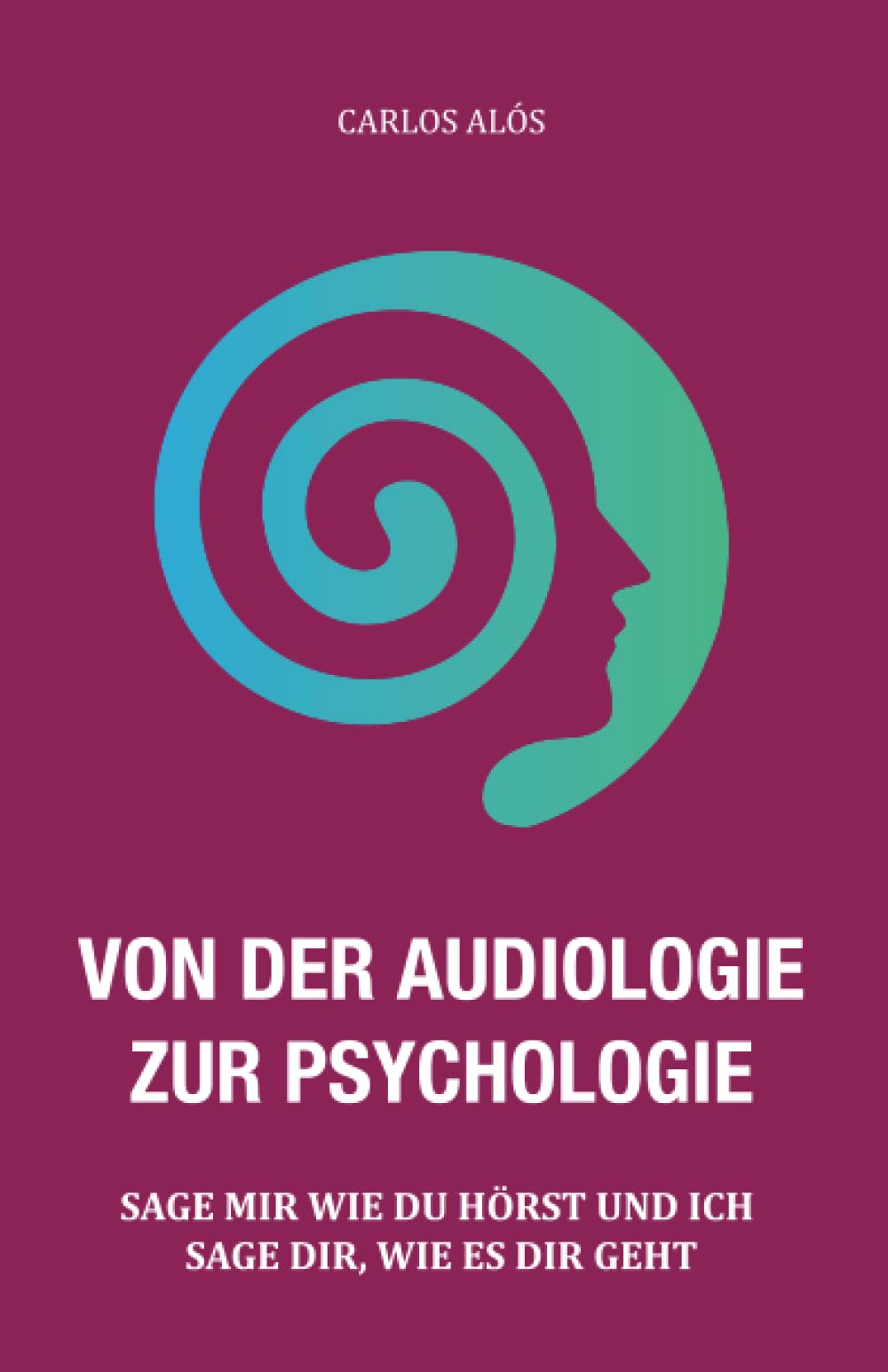 VON DER AUDIOLOGIE ZUR PSYCHOLOGIE: SAGE MIR WIE DU HÖRST UND ICH SAGE DIR, WIE ES DIR GEHT Health, Nutrition & Fitness