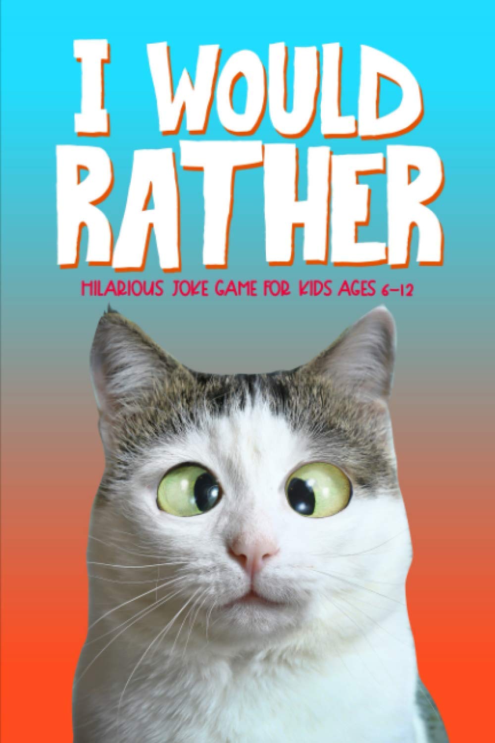 I Would Rather: Hilarious Joke Game for Kids Ages 6-12 book