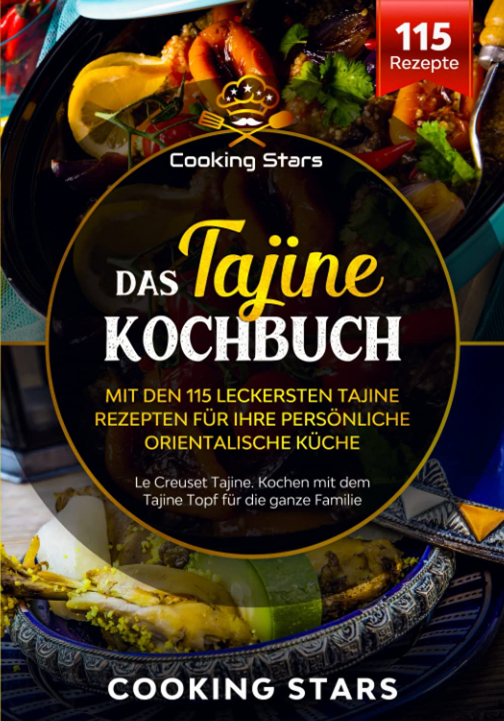 Das Tajine Kochbuch - Mit den 115 leckersten Tajine Rezepten für Ihre persönliche orientalische Küche: Le Creuset Tajine. Kochen mit dem Tajine Topf für die ganze Familie Architecture