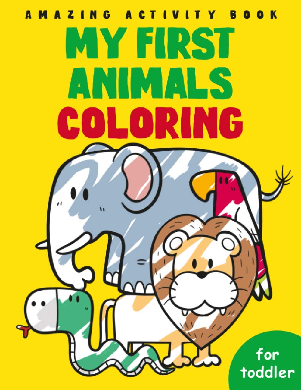 My First Animals Coloring: Cute and fun coloring book for toddlers - Ages 2-4 book