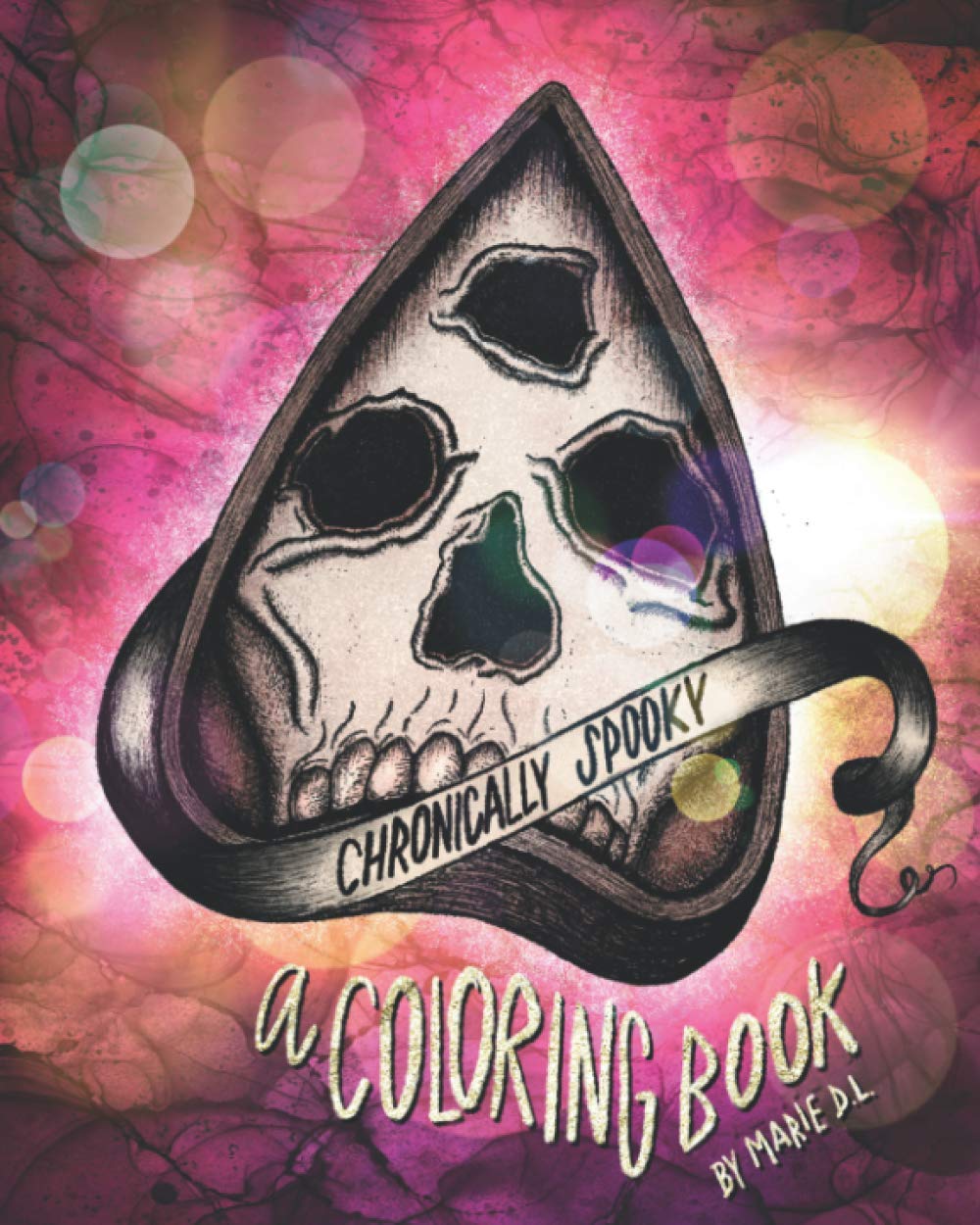 Chronically Spooky: A Coloring Book Inspired by Chronic Illness book