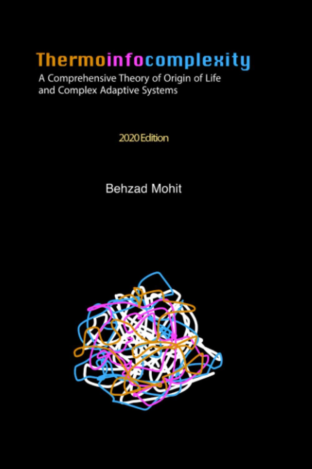 Thermoinfocomplexity: A Comprehensive Theory of Origin of Life and Complex Adaptive Systems Learning & Reference