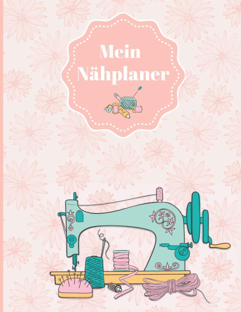 Mein Nähplaner: Nähtagebuch zum Schreiben und Verfolgen Ihrer 50 Nähprojekte oder Nähideen | Großformat 21,59 cm x 27,94 cm | Perfektes Geschenk für eine Näherin oder Schneiderin Tiptoi & Games