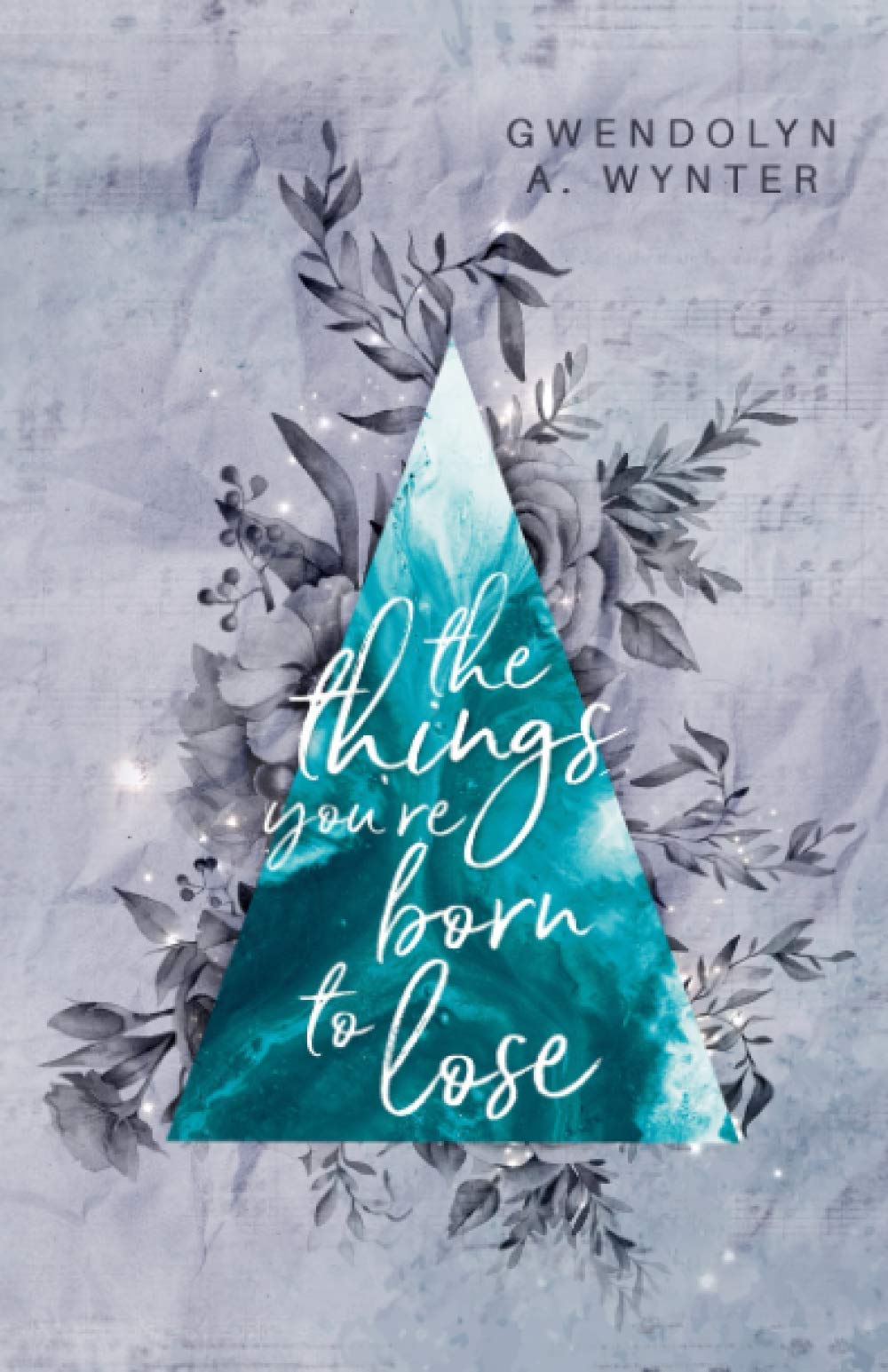 The things you're born to lose (Born to-Reihe, Band 1) Contemporary Romance