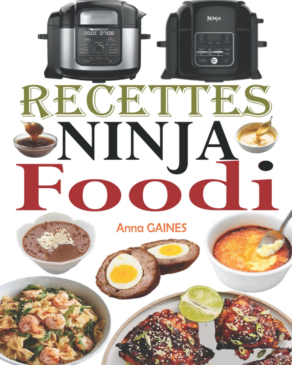 Recettes Ninja Foodi: Le guide du débutant et l’ultime compagnon de votre multicuiseur Ninja Foodi + 35 recettes faciles et savoureuses pour maximiser votre Foodi tous les jours Cooking & Enjoying