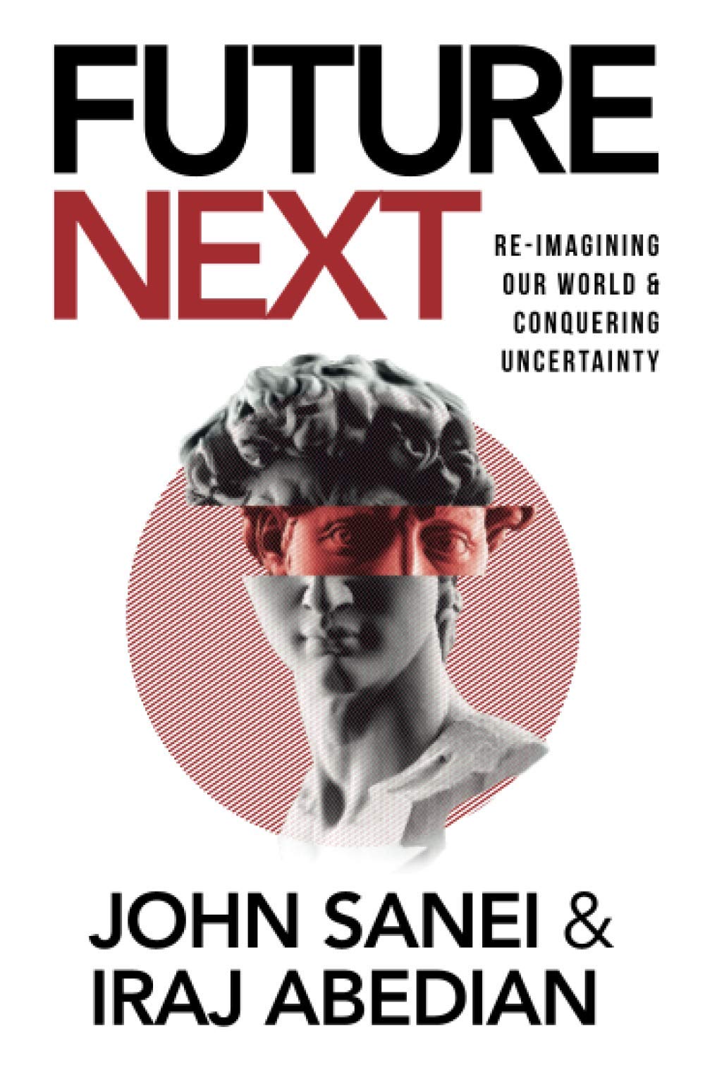 FutureNEXT: Re-imagining our world & conquering uncertainty Business, Finance & Career