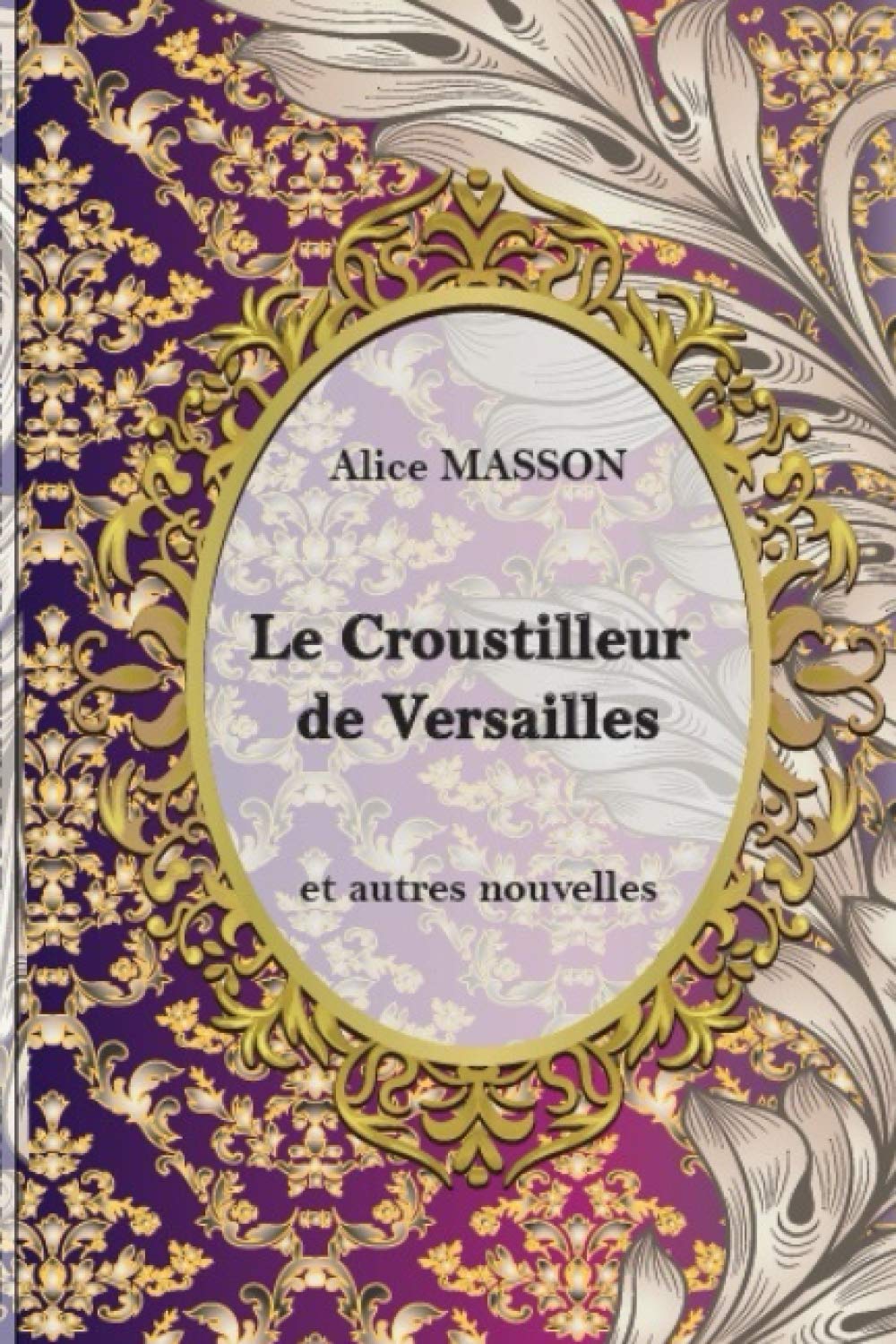 Le Croustilleur de Versailles: et autres nouvelles book