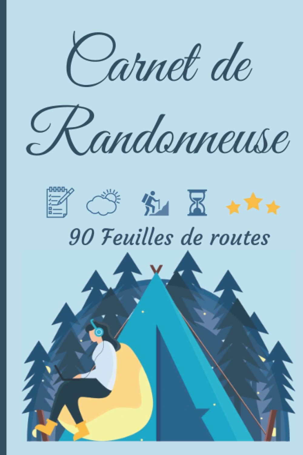 Carnet de Randonneuse: Journal de bord de rando à compléter - Notes de votre trekking ou marche à pied à remplir simple et organisé - idée cadeau passion randonnée homme et femme book