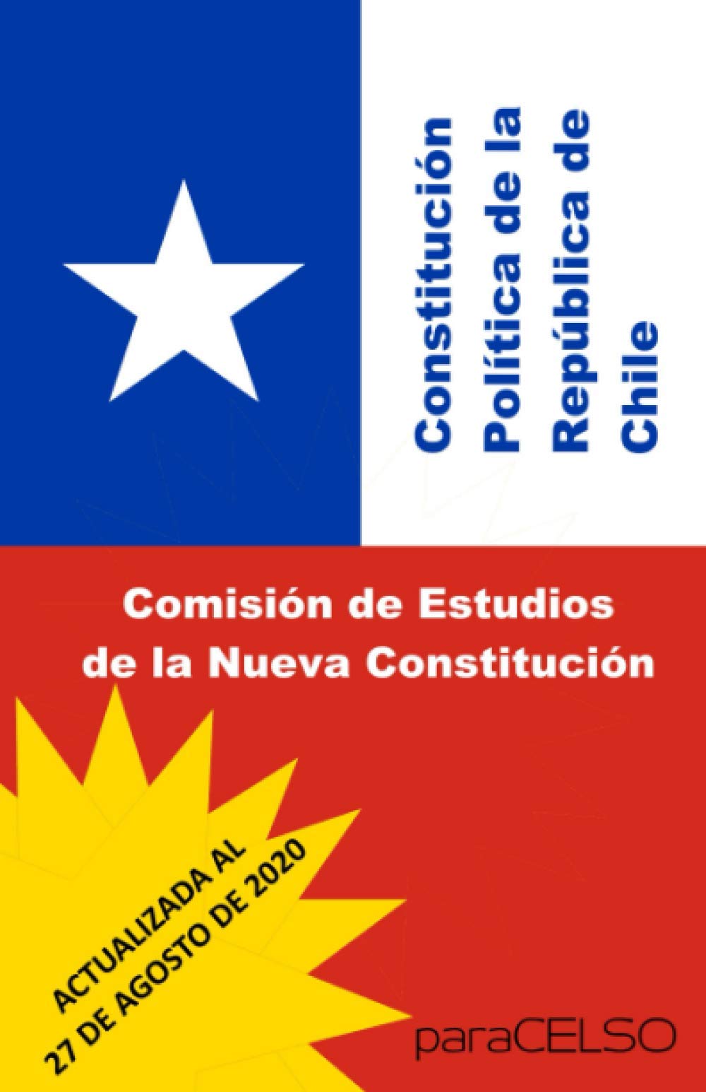 CONSTITUCIÓN POLÍTICA DE LA REPÚBLICA DE CHILE: ACTUALIZADA AL 27 DE AGOSTO DE 2020 book