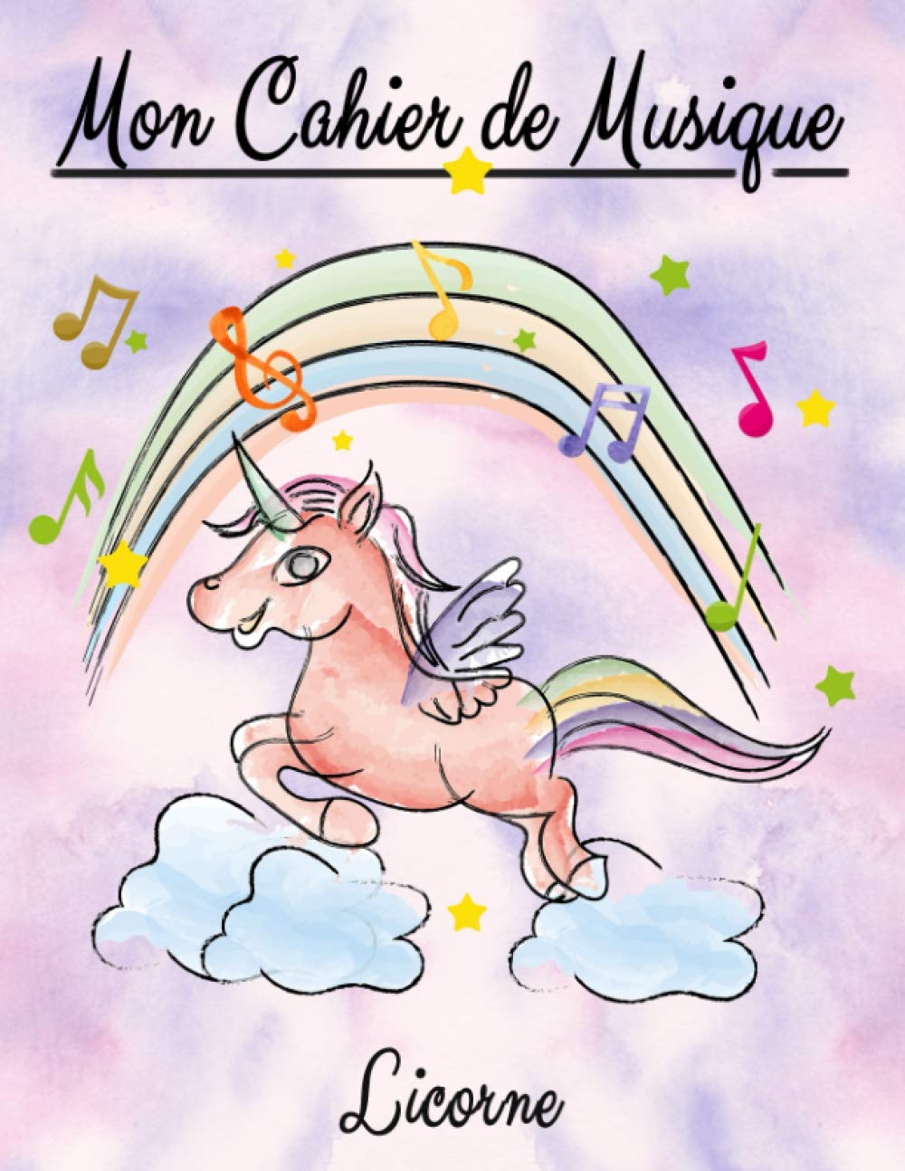 Mon Cahier de Musique Licorne: Carnet de Partitions avec Papier Manuscrit 6 Portées par Page Grand Format Carnet de Musique et Chant Vierge Cahier de ... - Couleurs - Etoiles - Licorne - Calligraphe book