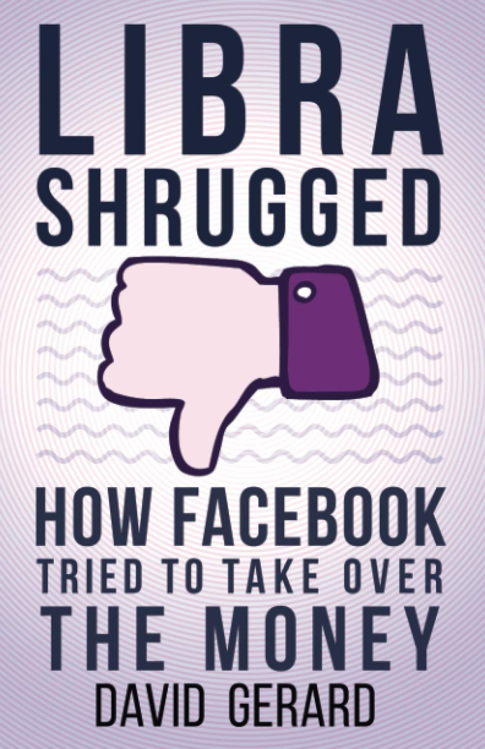 Libra Shrugged: How Facebook Tried to Take Over the Money Business, Finance & Career