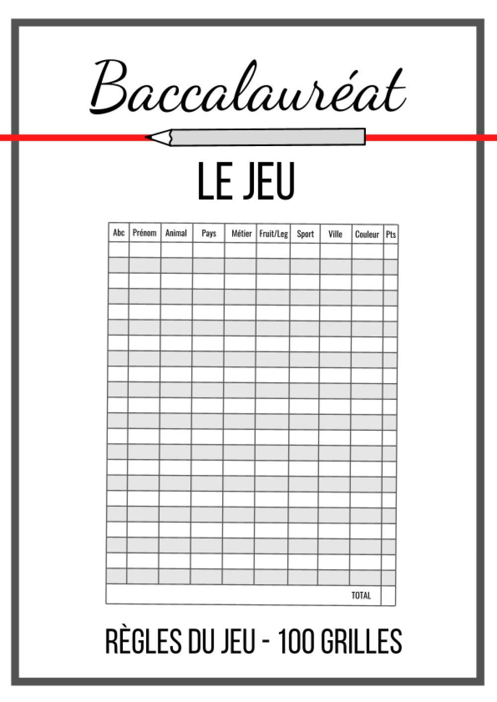 Baccalauréat Le Jeu: Carnet de grilles avec thèmes - 100 feuilles de score à remplir - Jeu de société - Le petit bac - Dès 5ans, en famille ou entre amis! book