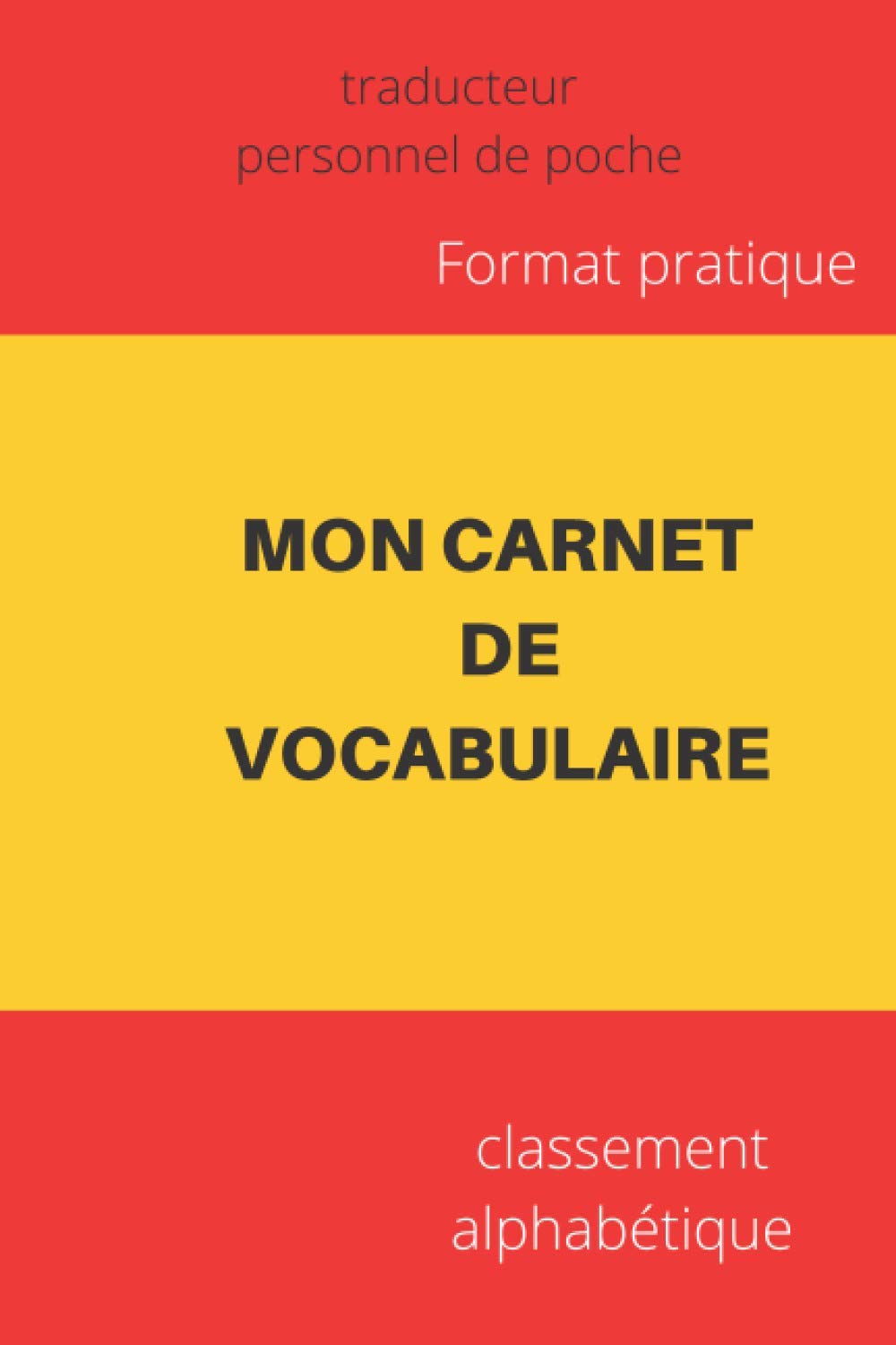 Mon carnet de vocabulaire: carnet de vocabulaire |cahier de traduction Espagnol |carnet de poche personnel à remplir | Foreign Languages ​​& Dictionaries