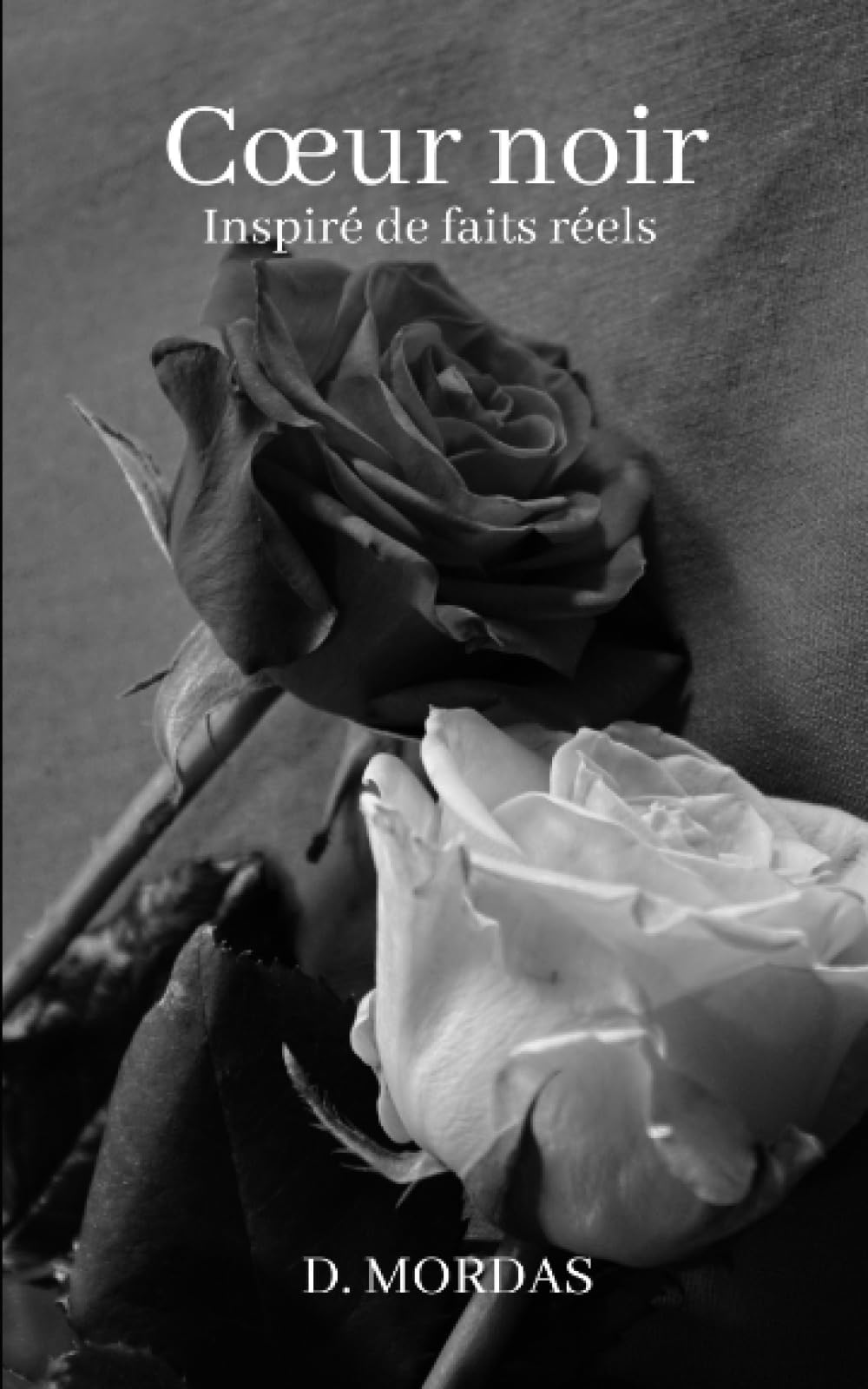Cœur noir: Inspiré de faits réels book