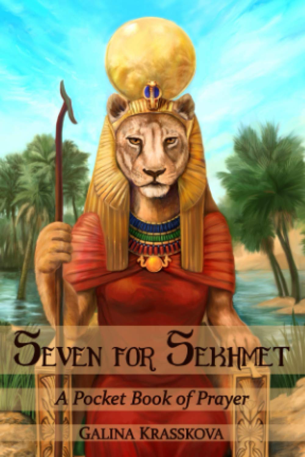 Seven for Sekhmet: A Pocket Book of Prayer Politics & History