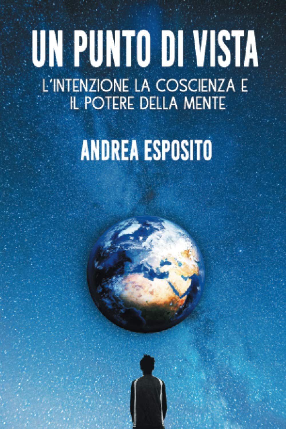 Un punto di vista: l'intenzione, la coscienza e il potere della mente book